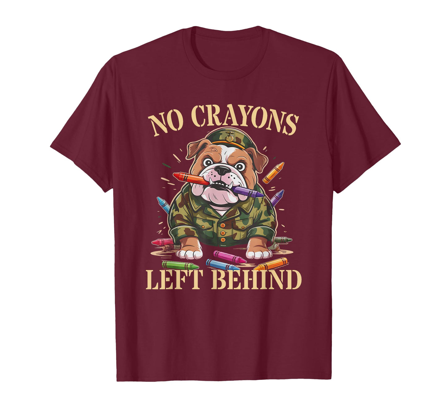 Funny NO Crayons Left Behind Grunt Father Military Soldier T-Shirt