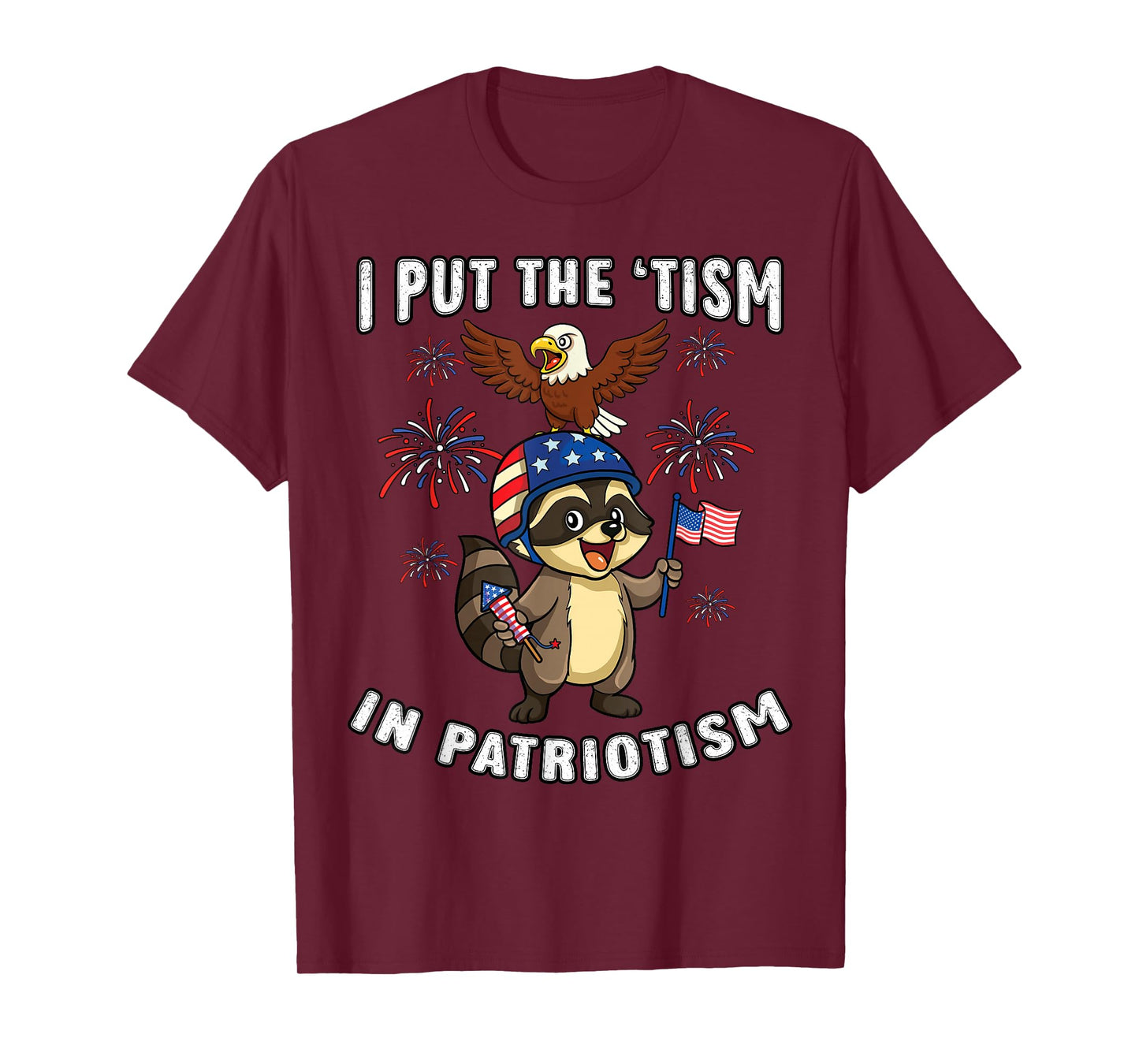 I Put Tism in Patriotism Raccoon Bald Eagle 4th of July USA T-Shirt