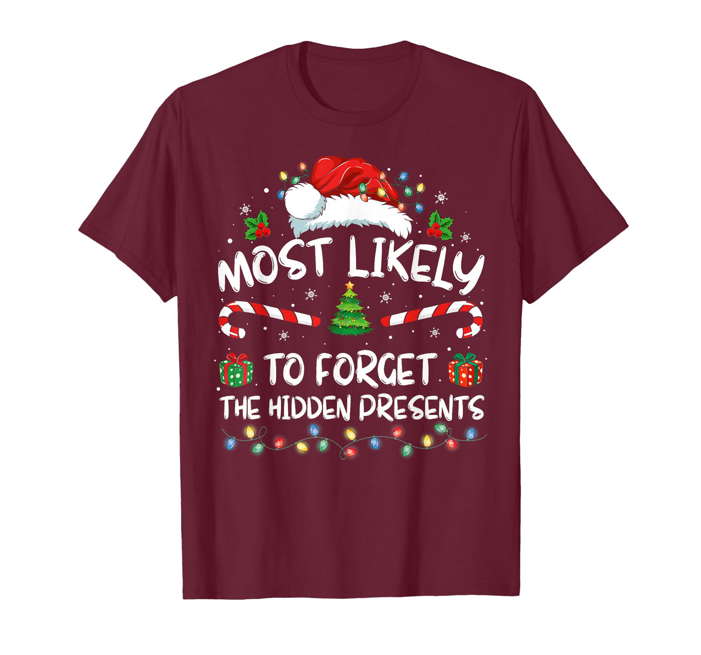 Most Likely To Forget The Hidden Presents Family Christmas T-Shirt