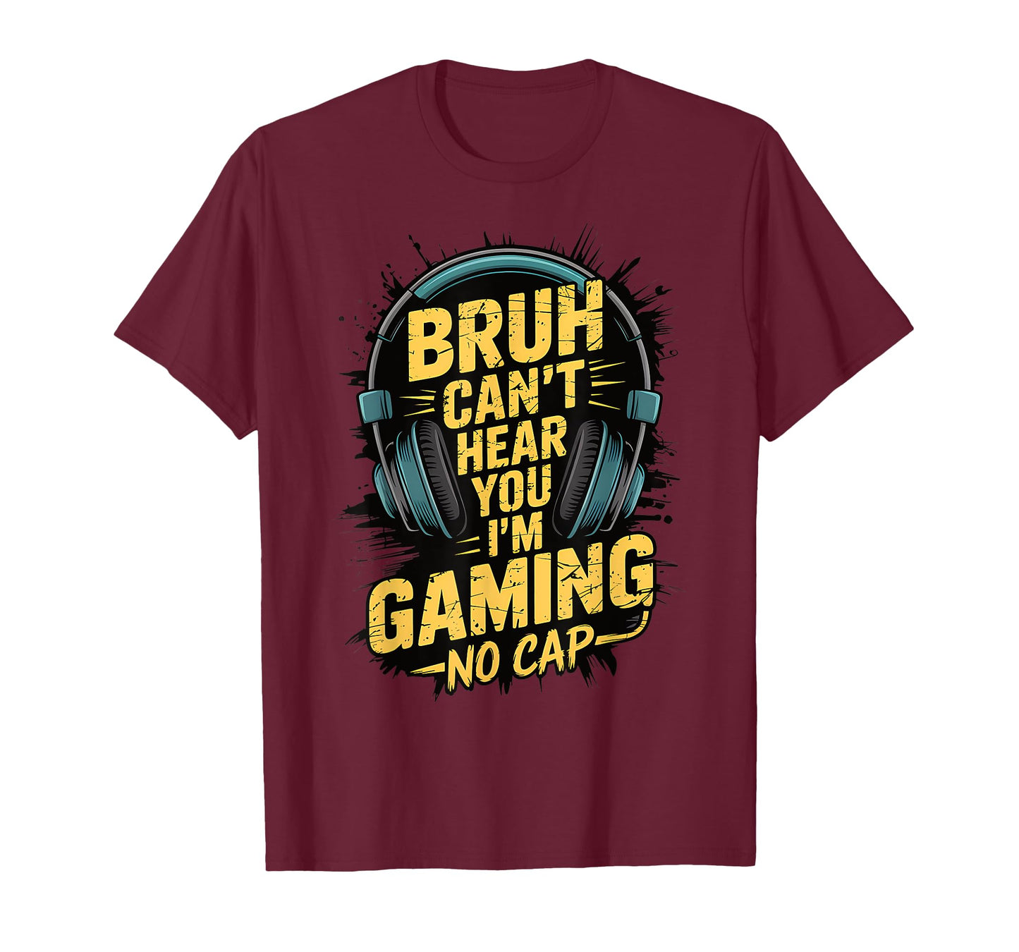Bruh Can't Hear You I'm Gaming No Cap Gamer Video Games Boys T-Shirt