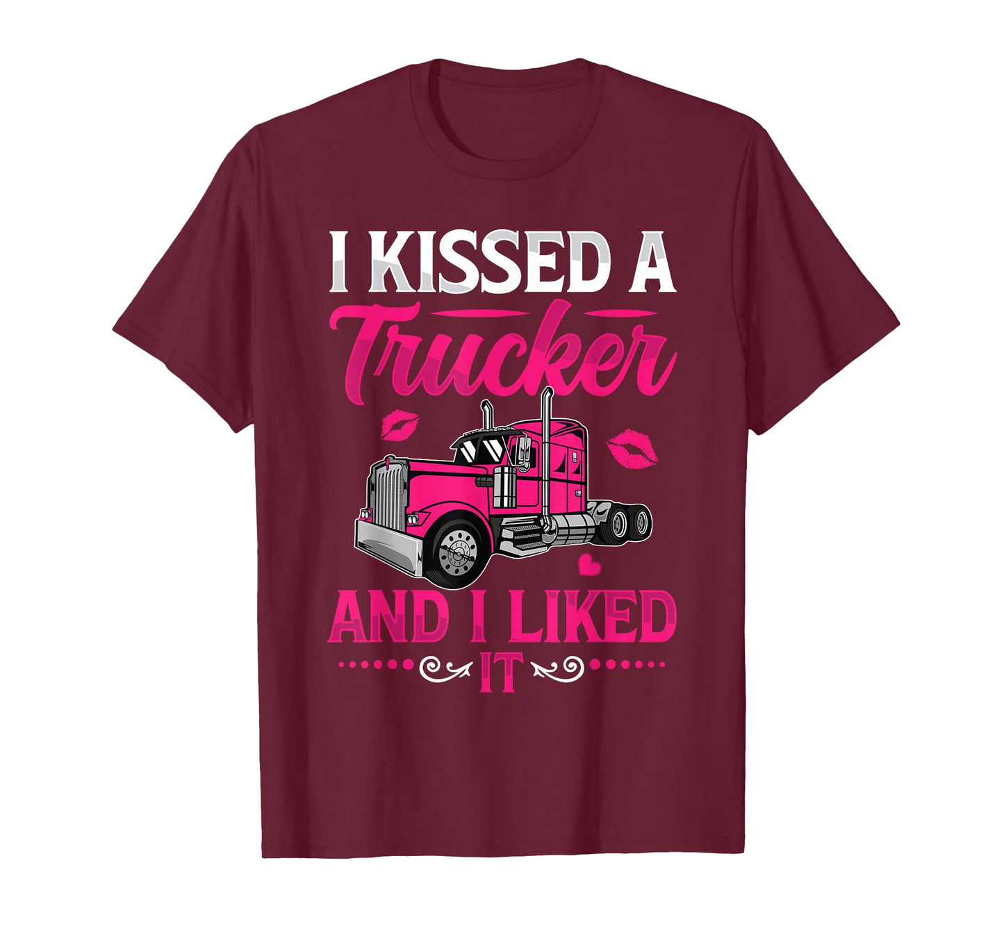 I Kissed A Trucker Funny Truck Driver Wife Girlfriend Women T-Shirt