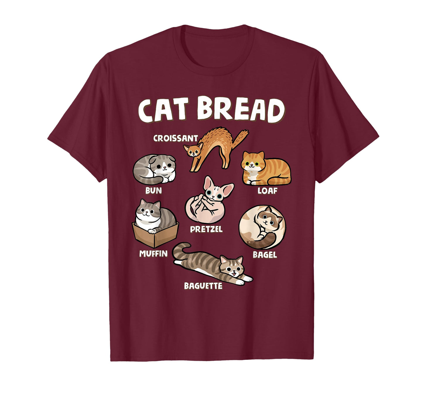 Cat Bread Funny Kitten Loaf Cats Types Loaf Baguette Pun T-Shirt