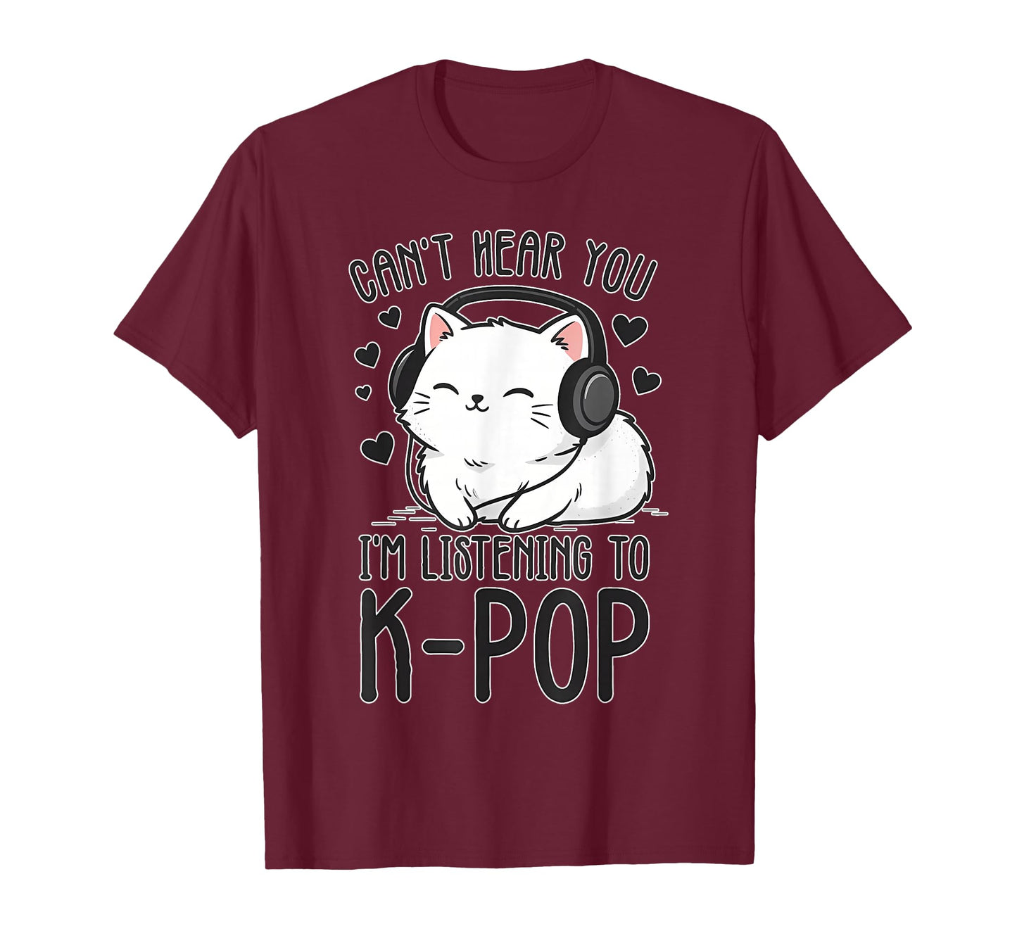 Can't Hear You, Listening K-Pop Cute Cat Music T-Shirt