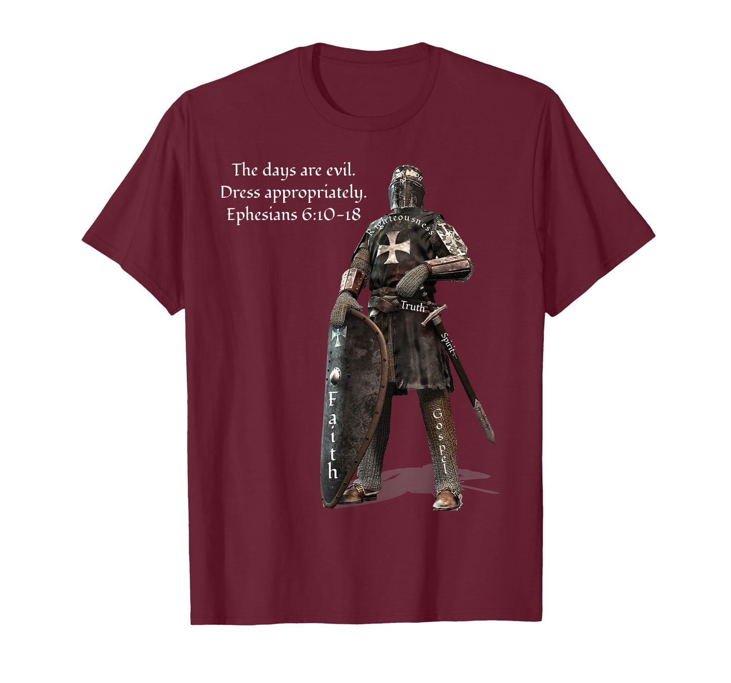 The Days Are Evil Dress Appropriately Ephesians 6:10-18 T-Shirt