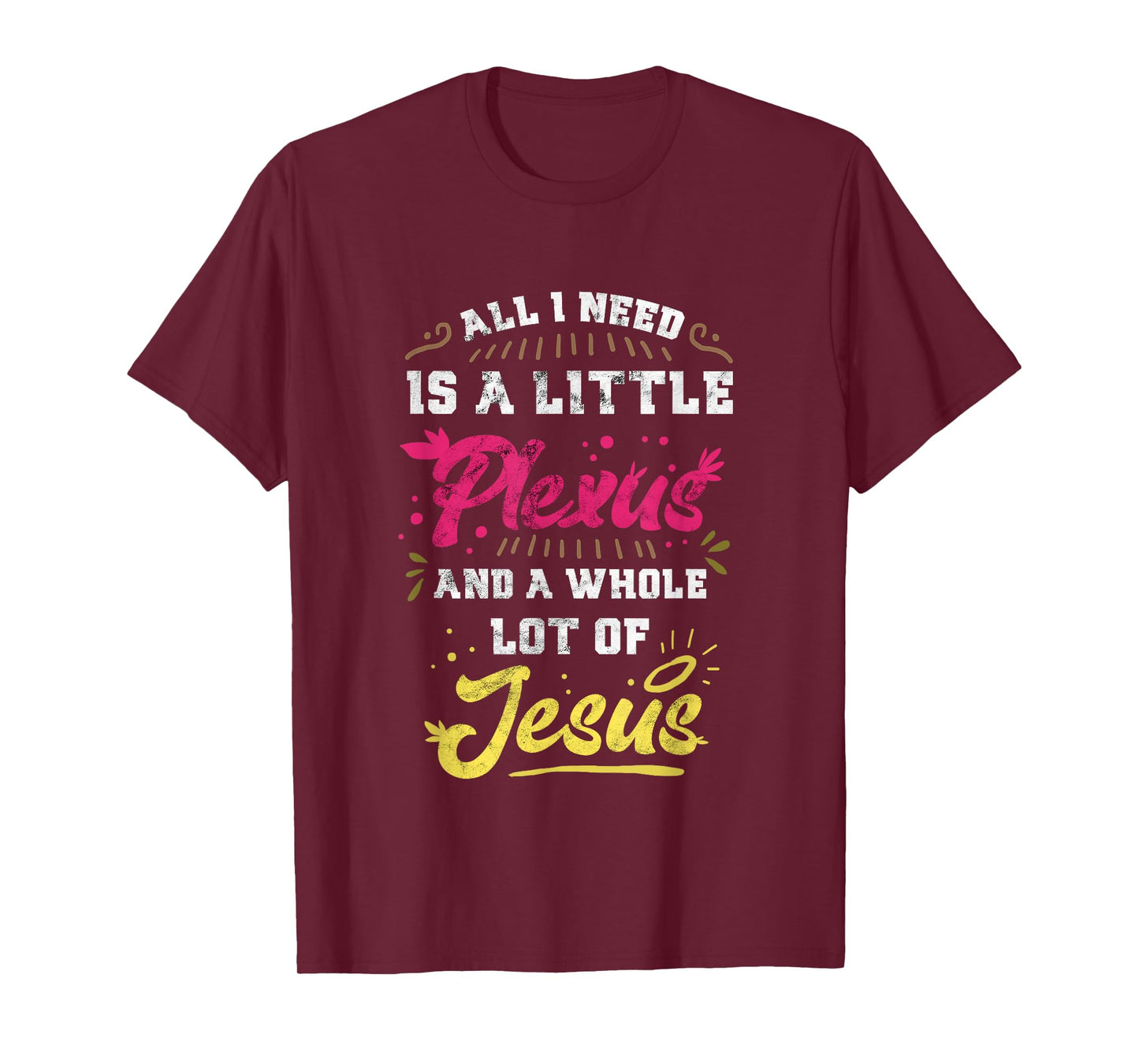 Plexus & Jesus Shirts 'All I Need Is A Little Plexus And A Whole Lot Of Jesus' Unisex-Adults Black T-Shirt