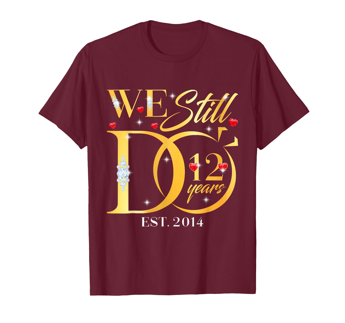 We Still Do 12 Years 12th Wedding Anniversary Couple Gift T-Shirt