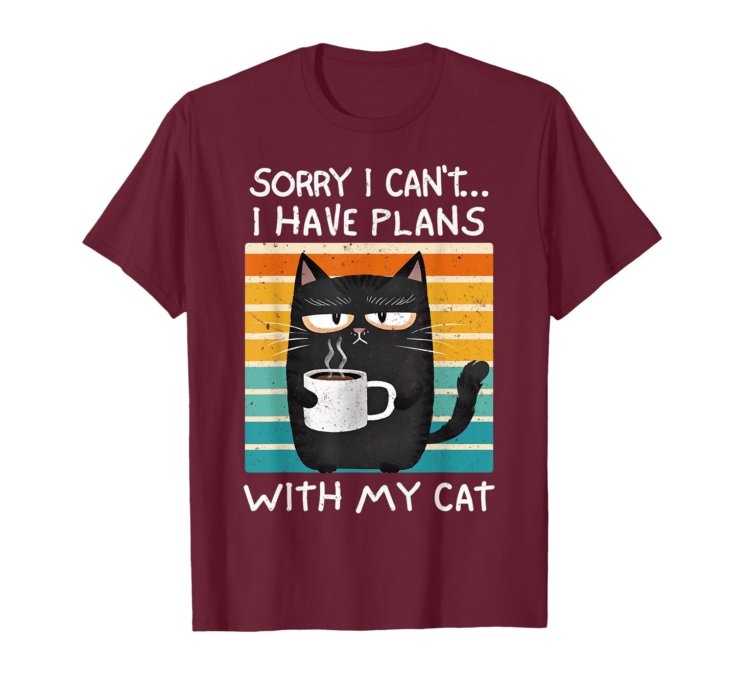 Cats Lover Humor Sorry Can't I Have Plans With My Cat Retro T-Shirt
