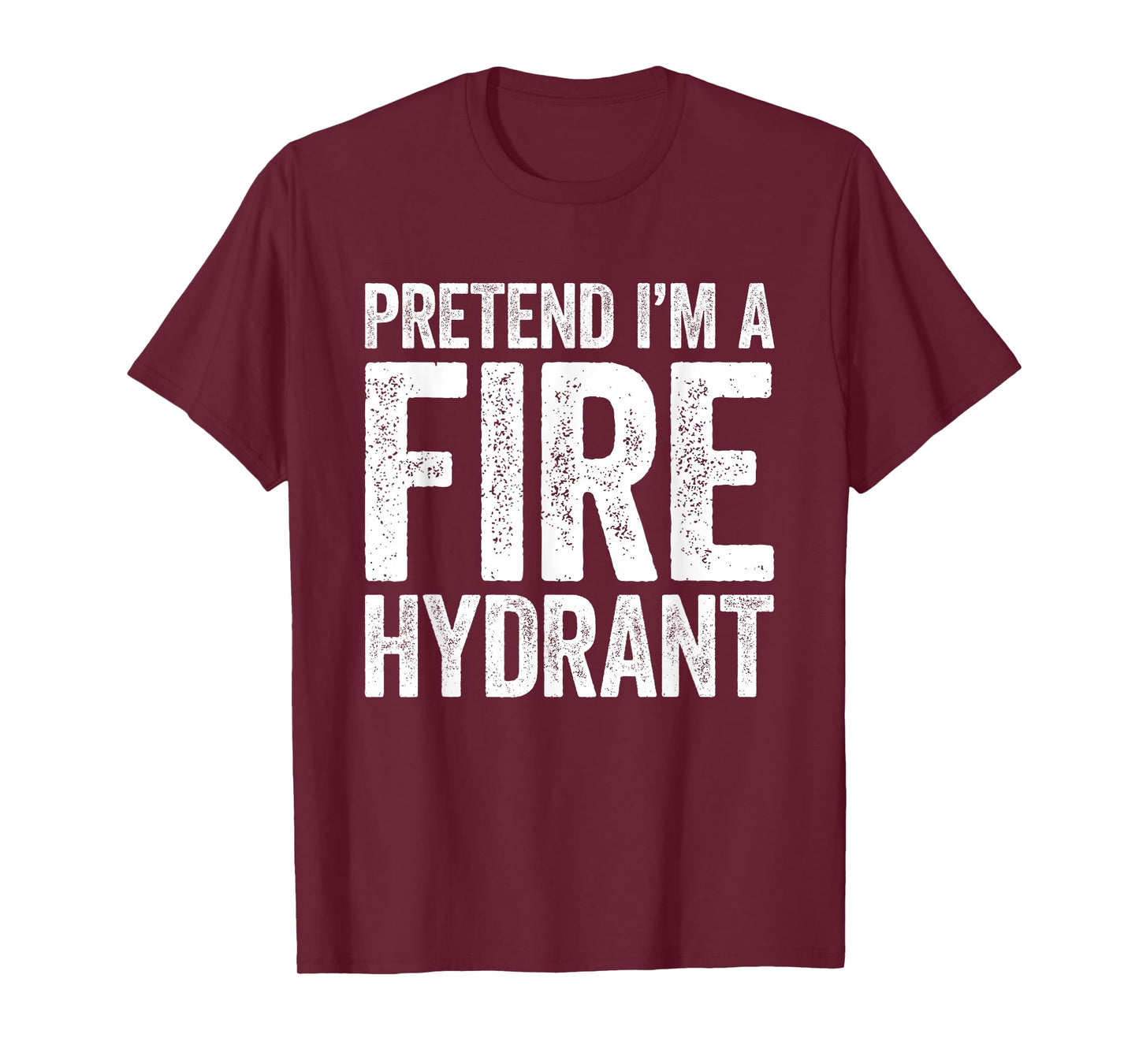 Pretend I'm A Fire Hydrant Shirt Adult Kids Costume T-Shirt