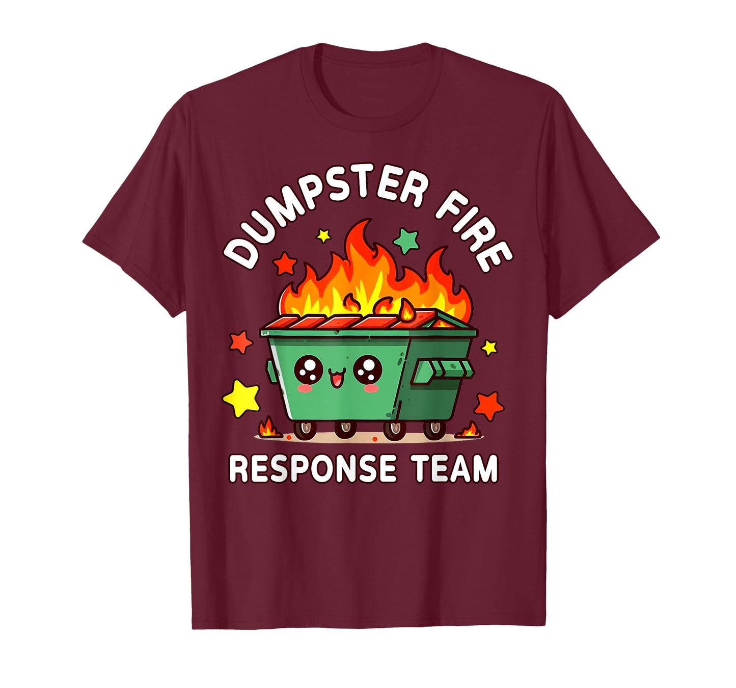 Funny Dumpster Fire Response Team Meme Funny Work Humor T-Shirt