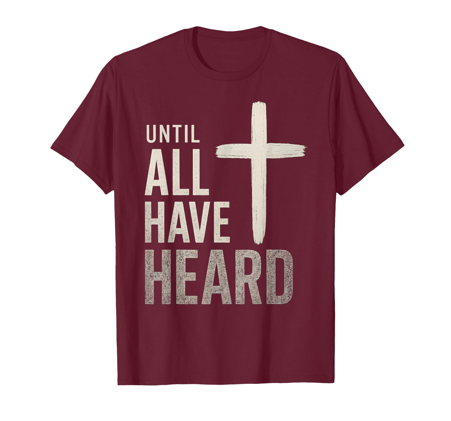 Until All Have Heard T-Shirt