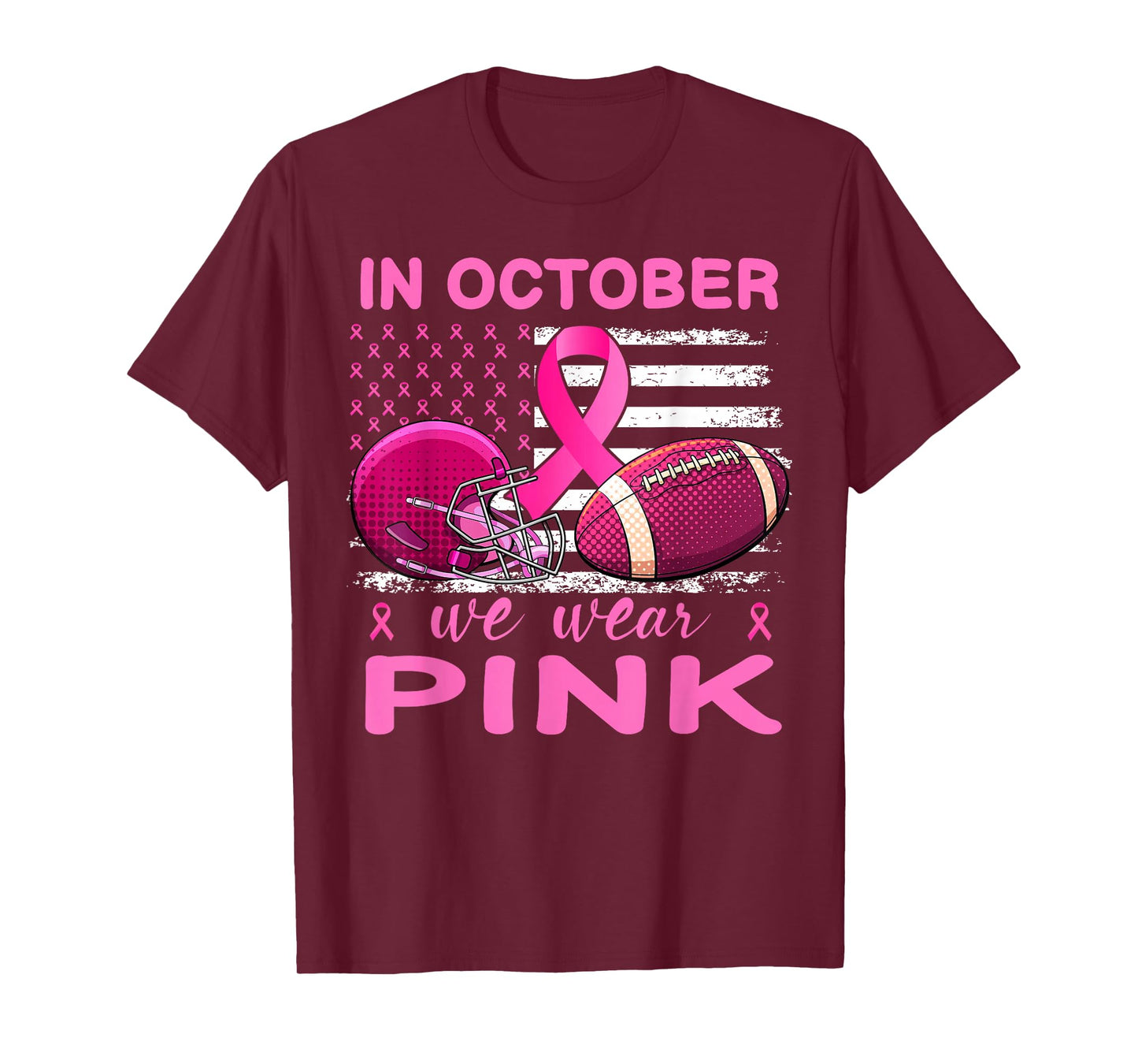 In October We Wear Pink Breast Cancer flag football men T-Shirt