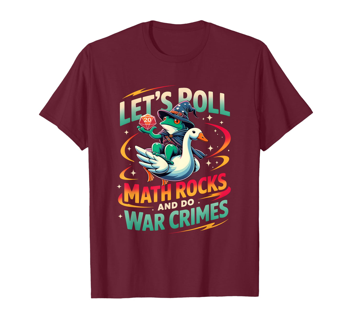 Frog Riding Goose Let's Roll Math Rocks and Do War Crimes T-Shirt