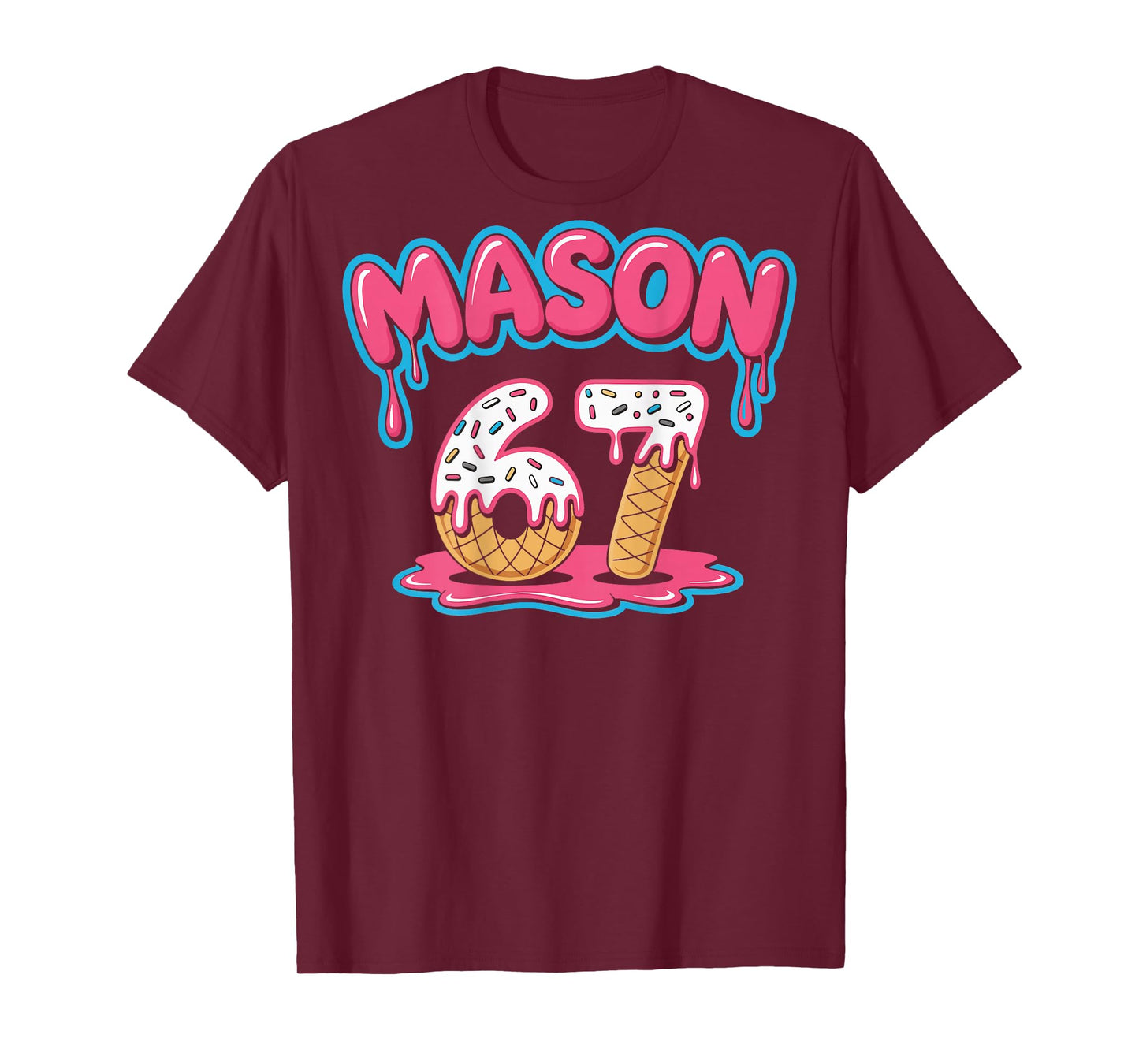 Ice Cream Drip 67 Funny Mason Meme Sports (On Back) T-Shirt