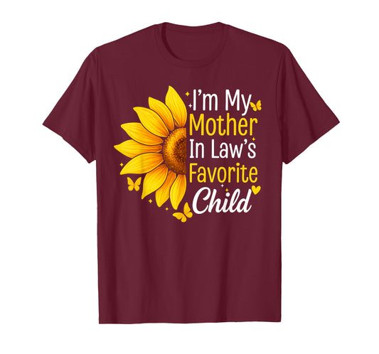 I'm My Mother in Law's Favorite Child Sunflower Funny Family T-Shirt