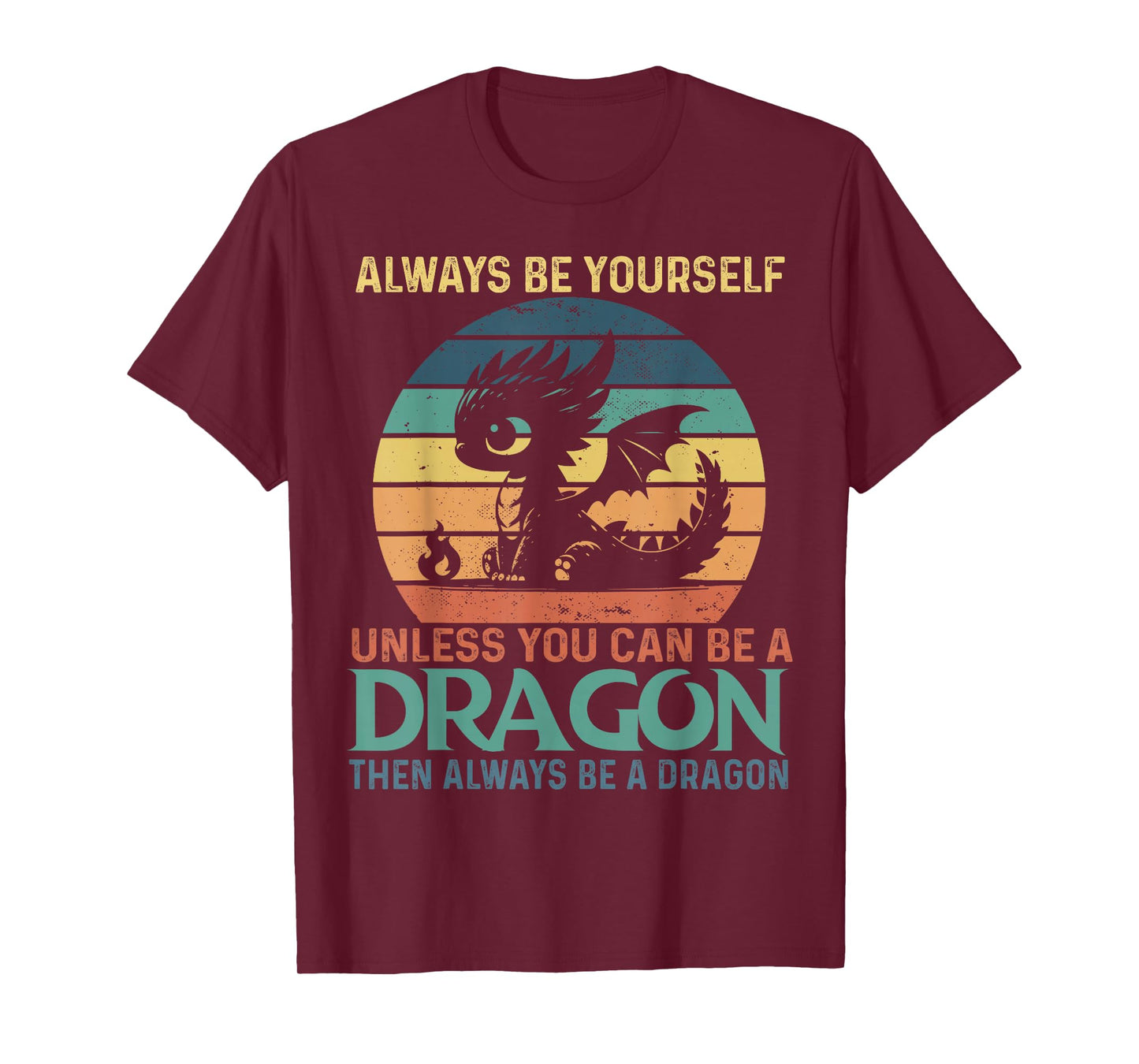 Always Be Yourself Unless You Can Be A Dragon Vintage T-Shirt
