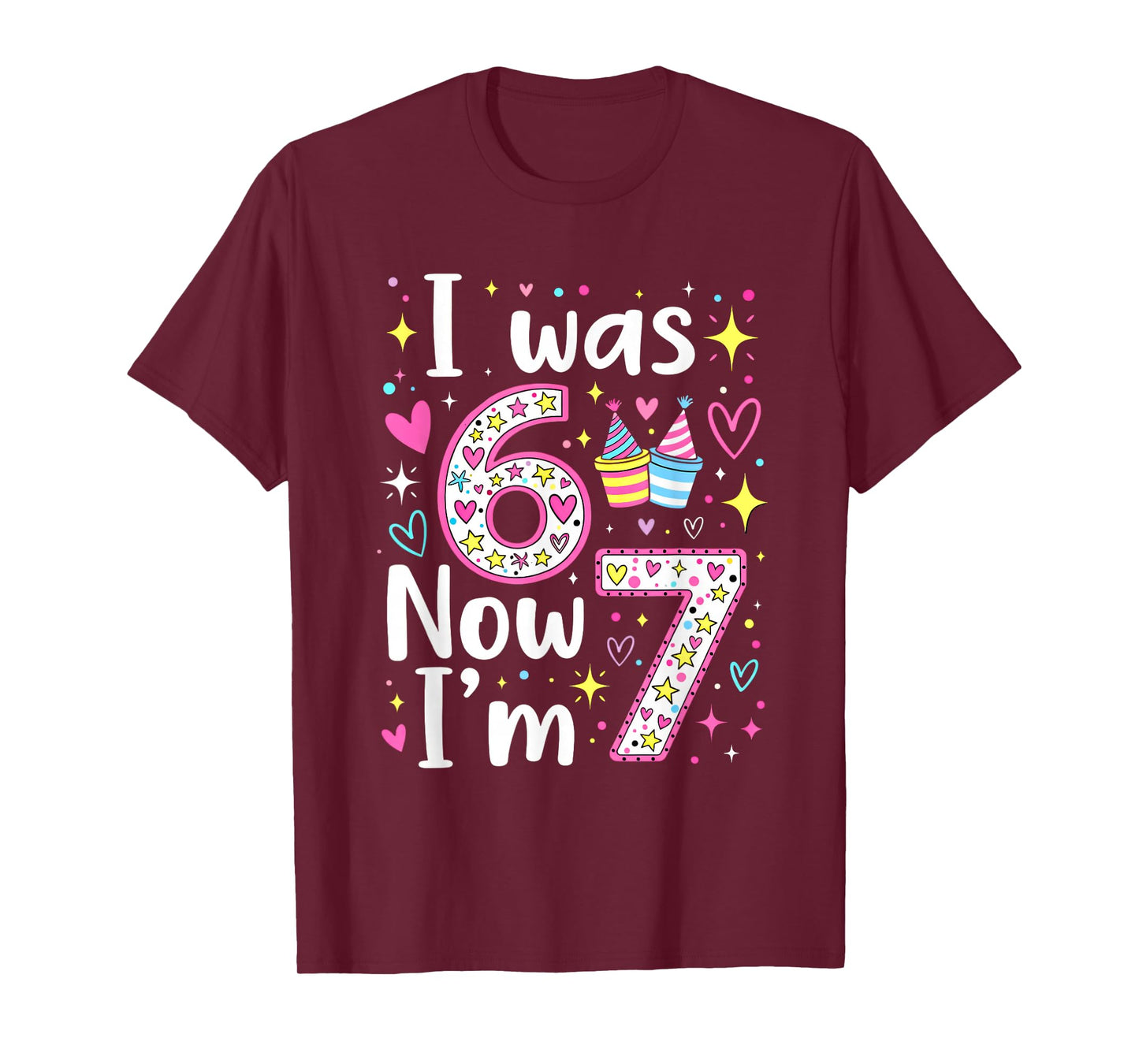 7 Years Old Birthday I was 6 Now I'm 7 6 7 Funny Kids Girls T-Shirt