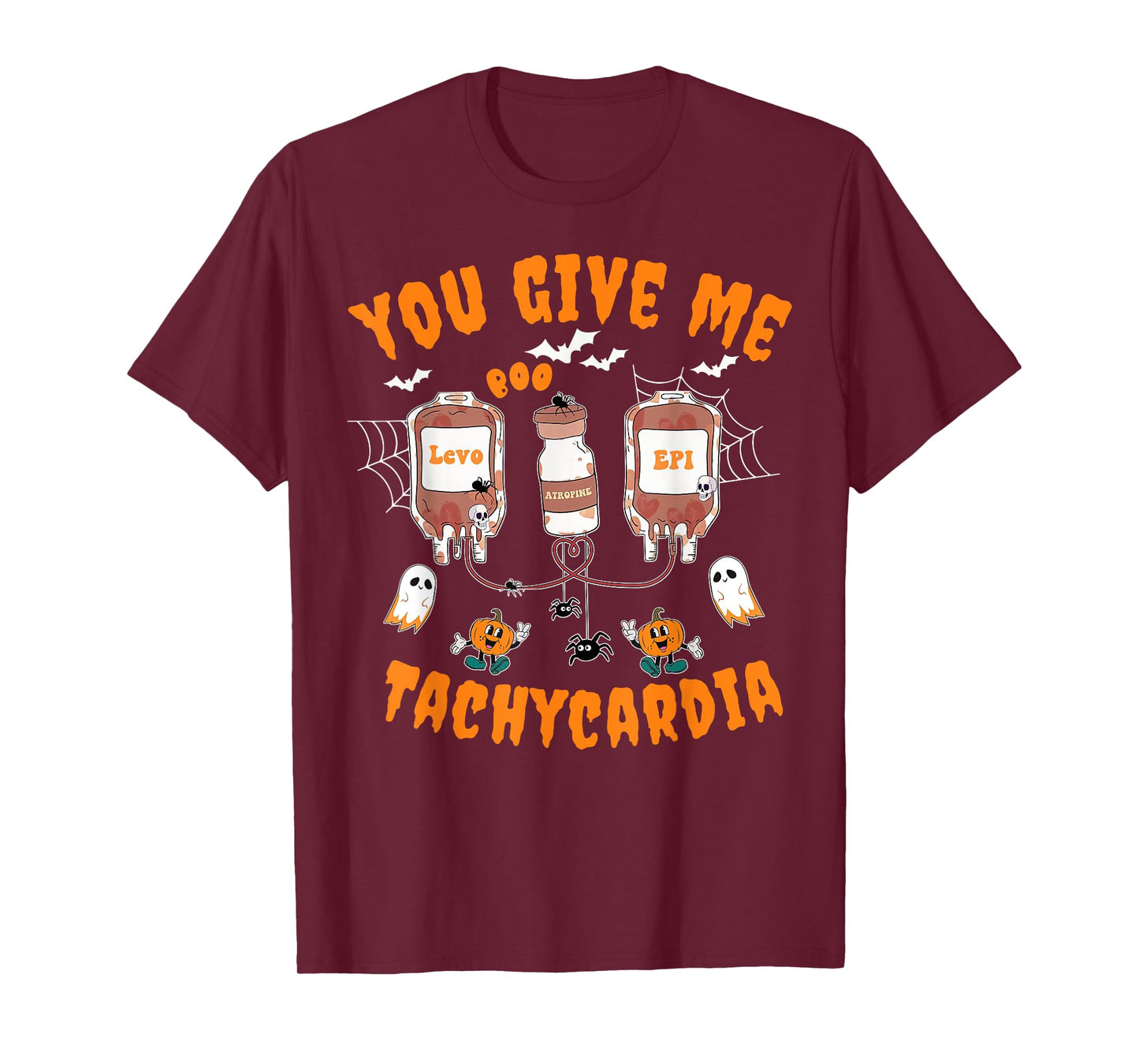 You Give Me Tachycardia Cardiology CVICU Nurse Halloween T-Shirt