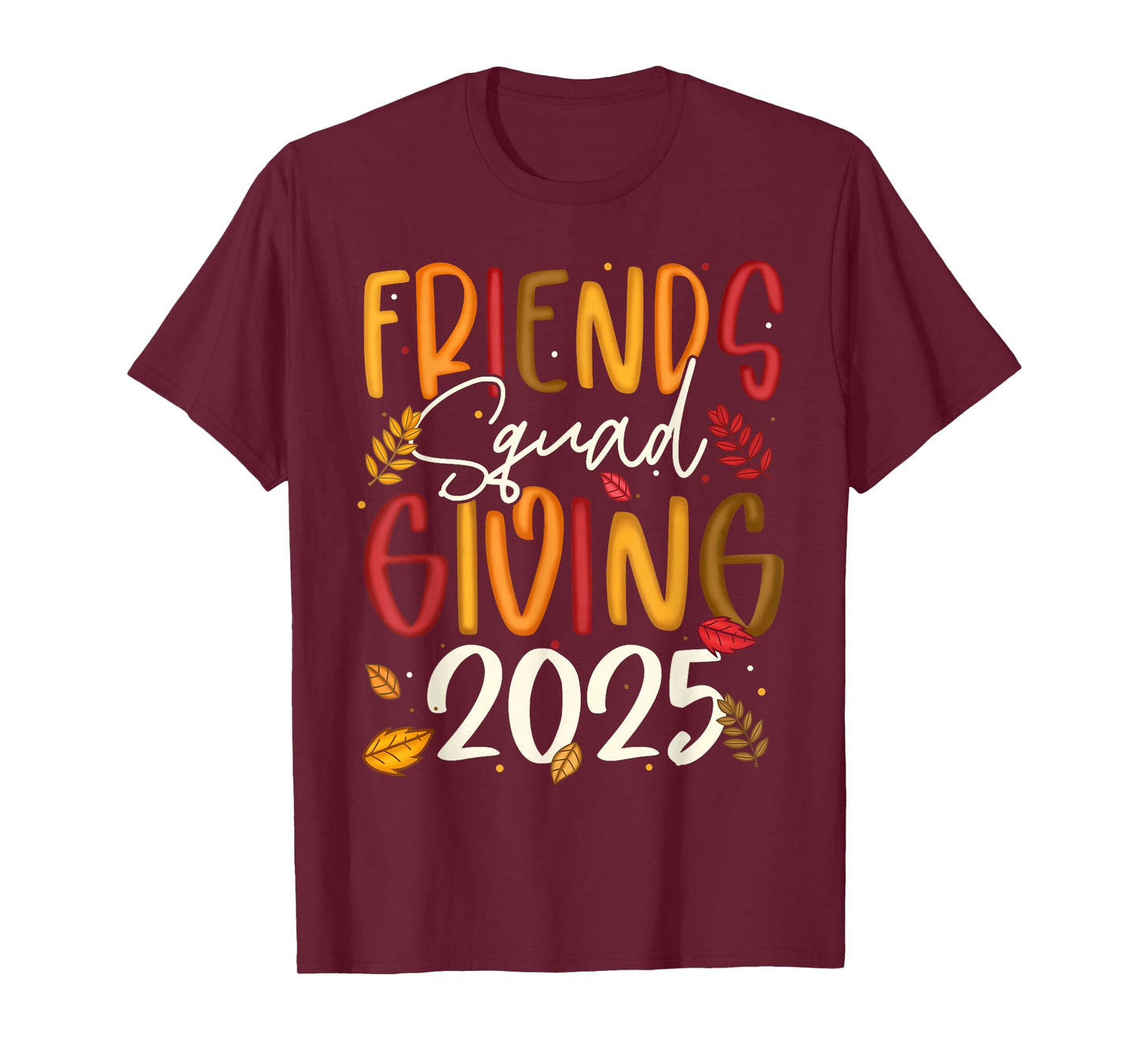 Friends Squad Giving 2025 Autumn Fall Thankful Thanksgiving T-Shirt