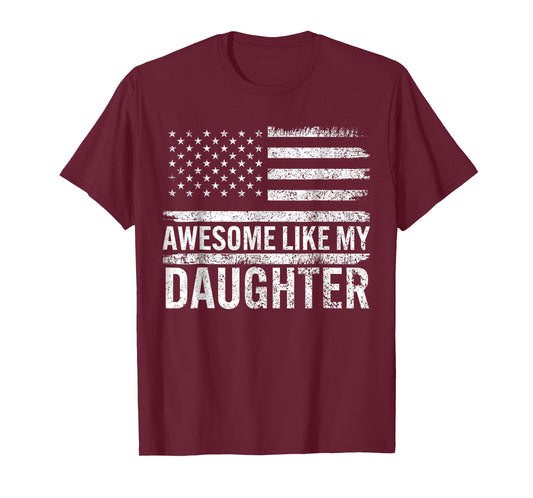 Awesome Like My Daughter Gifts Men Funny Fathers Day Dad T-Shirt