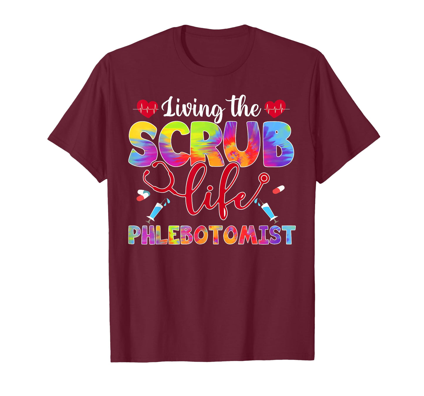 Living The Scrub Life Tie Dye Hippie Phlebotomist T-Shirt