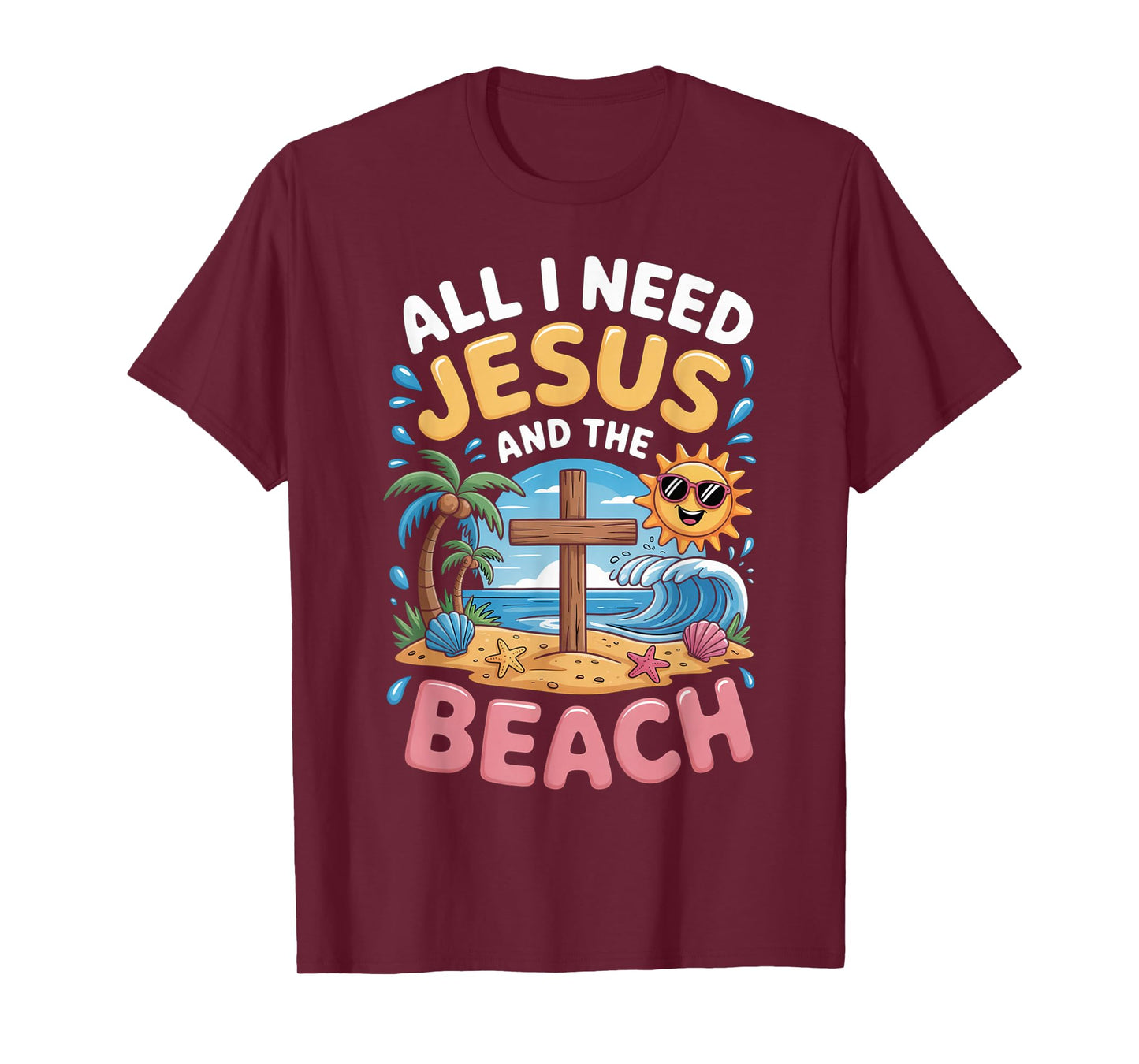 All I Need Jesus and The Beach Funny Christian T-Shirt