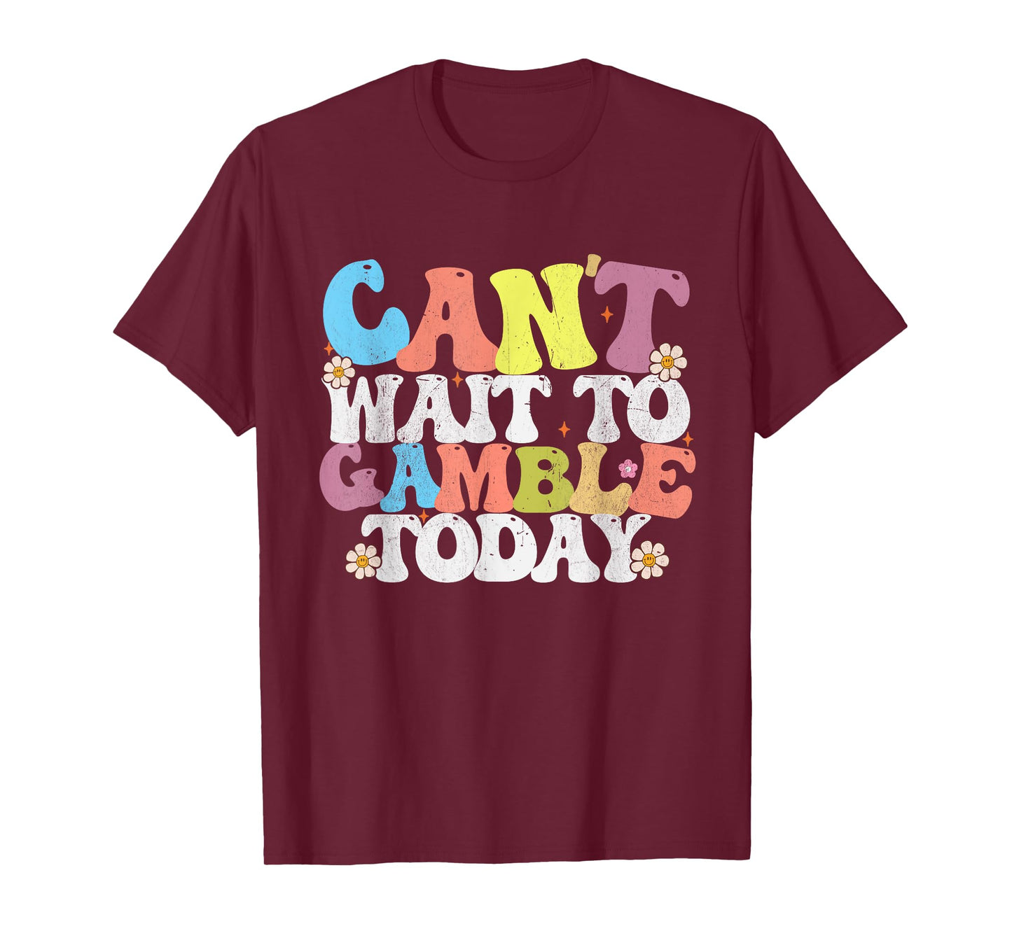 Can't Wait To Gamble Today Groovy Funny Saying Men T-Shirt