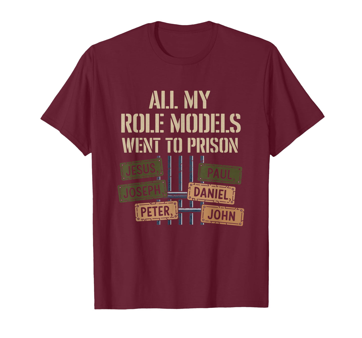 All My Role Models Went to Prison Jesus God Bible Gospel T-Shirt