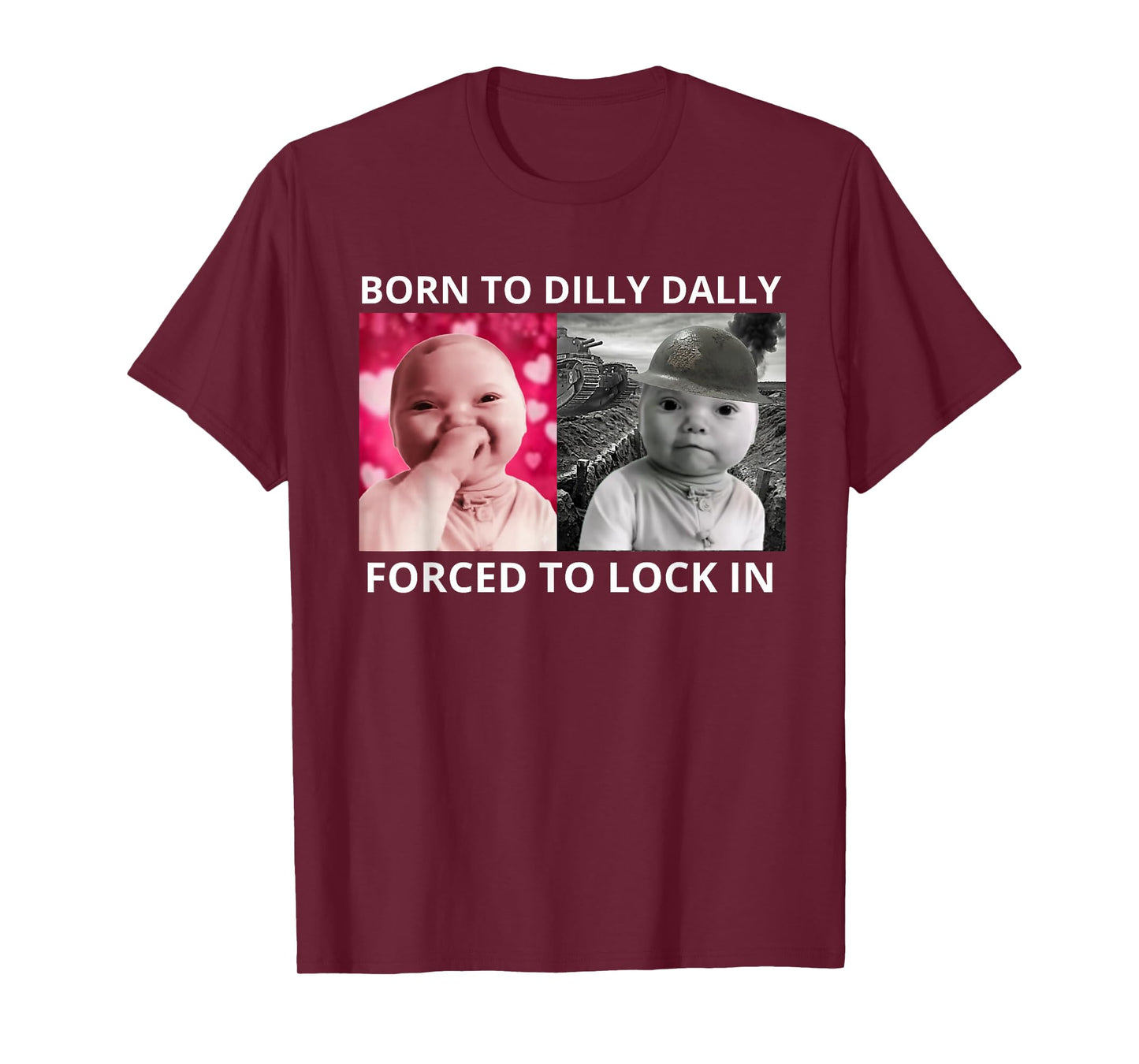 Born to Dilly Dally Forced to Lock in Ai Baby Laugh Meme T-Shirt