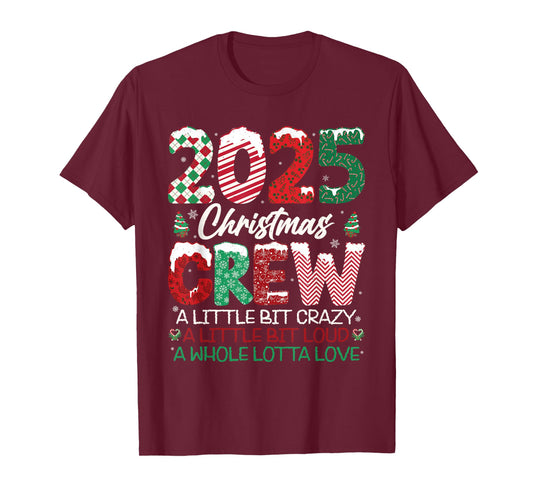 2025 Christmas Crew Family Matching Holiday Crazy Loud Love T-Shirt