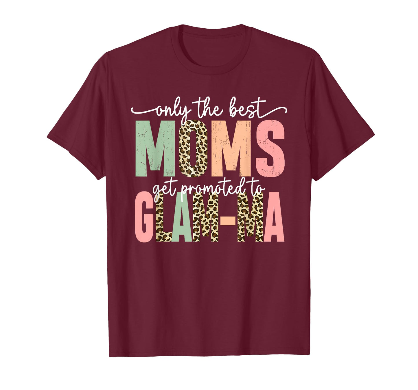 Great Moms Get Promoted to Glam-ma Birthday Gift for Grandma T-Shirt