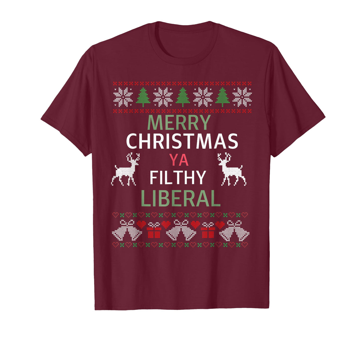 Merry Christmas Ya Filthy Liberals Ugly Christmas Sweater T-Shirt