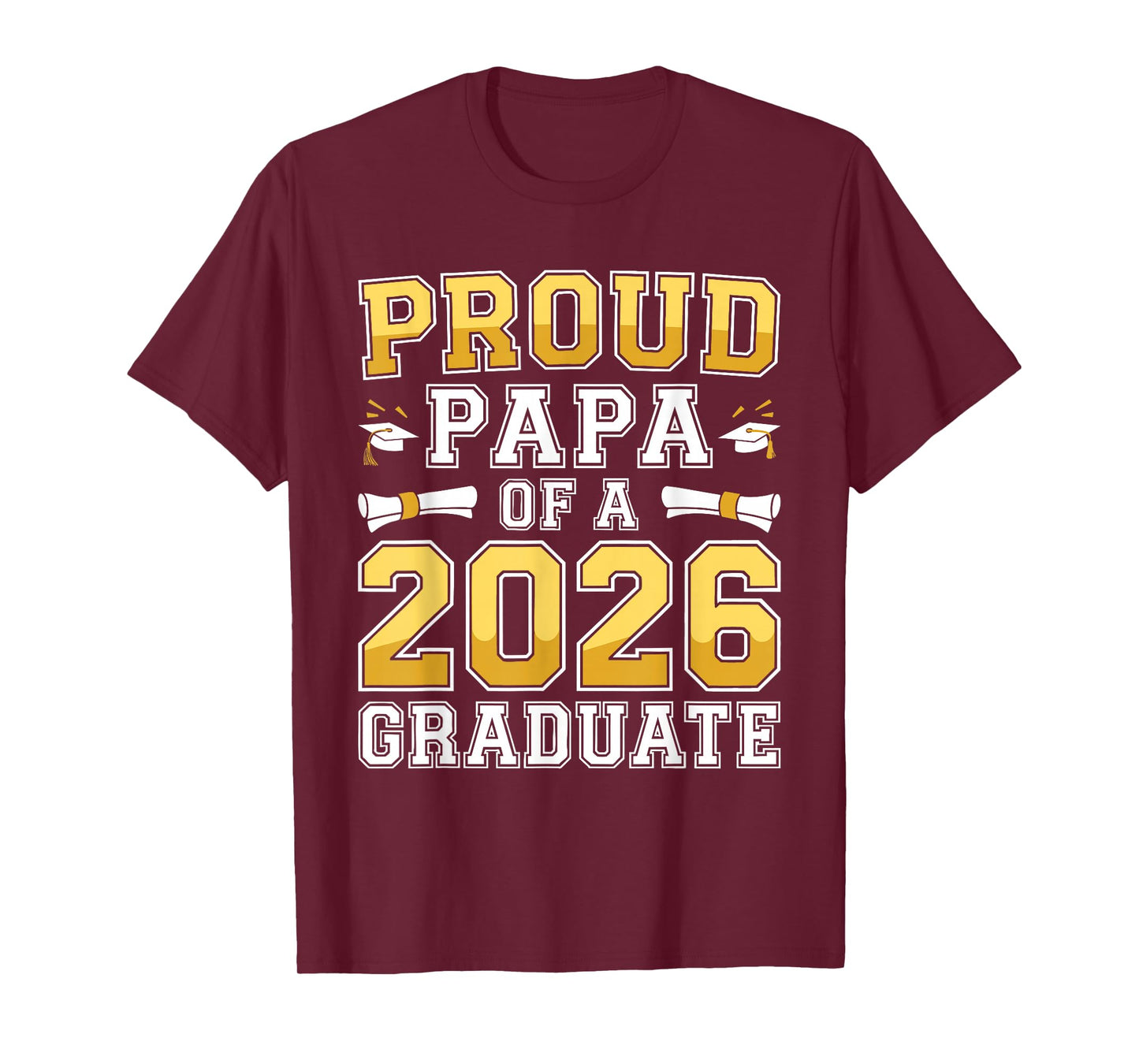 Proud Papa of A 2026 Graduate Shirt Class of 2026 Graduation T-Shirt