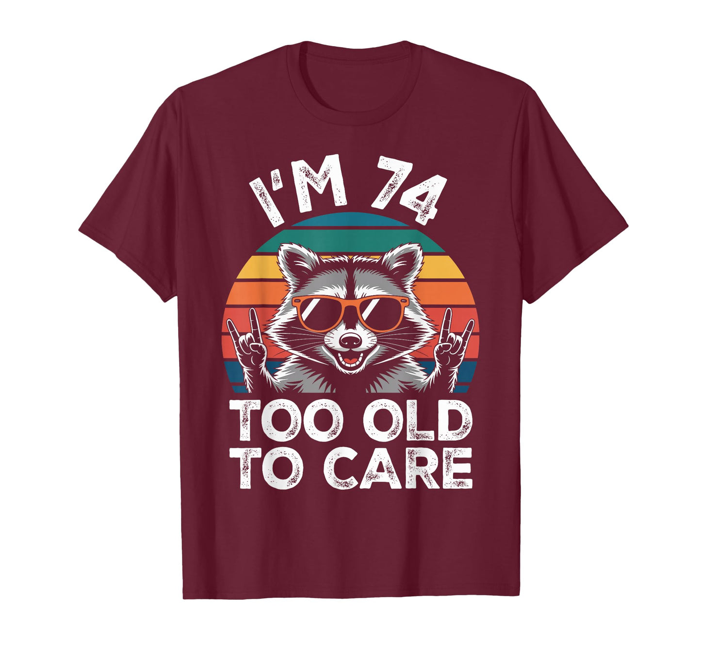 74 Birthday 74 Years Old 74th Men Women Funny Raccoon T-Shirt