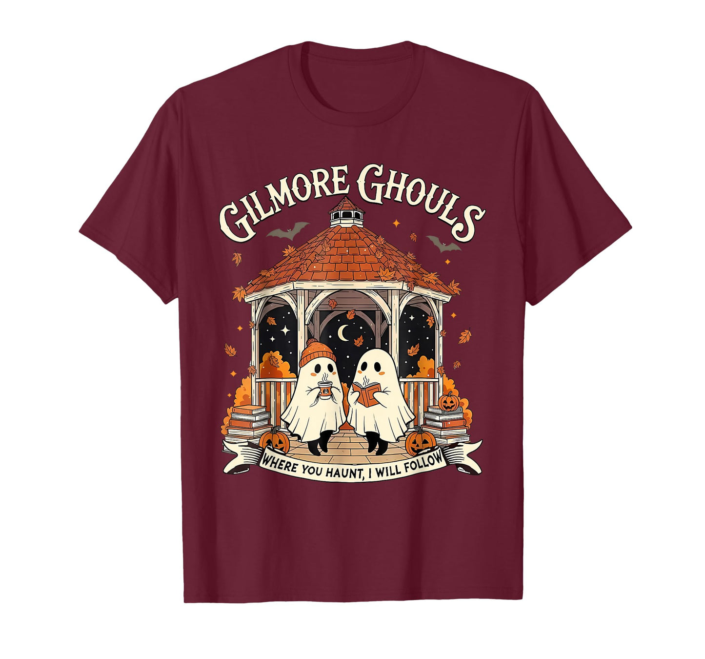 Gilmore Ghouls Where You Haunt I Will Follow Halloween Ghost T-Shirt