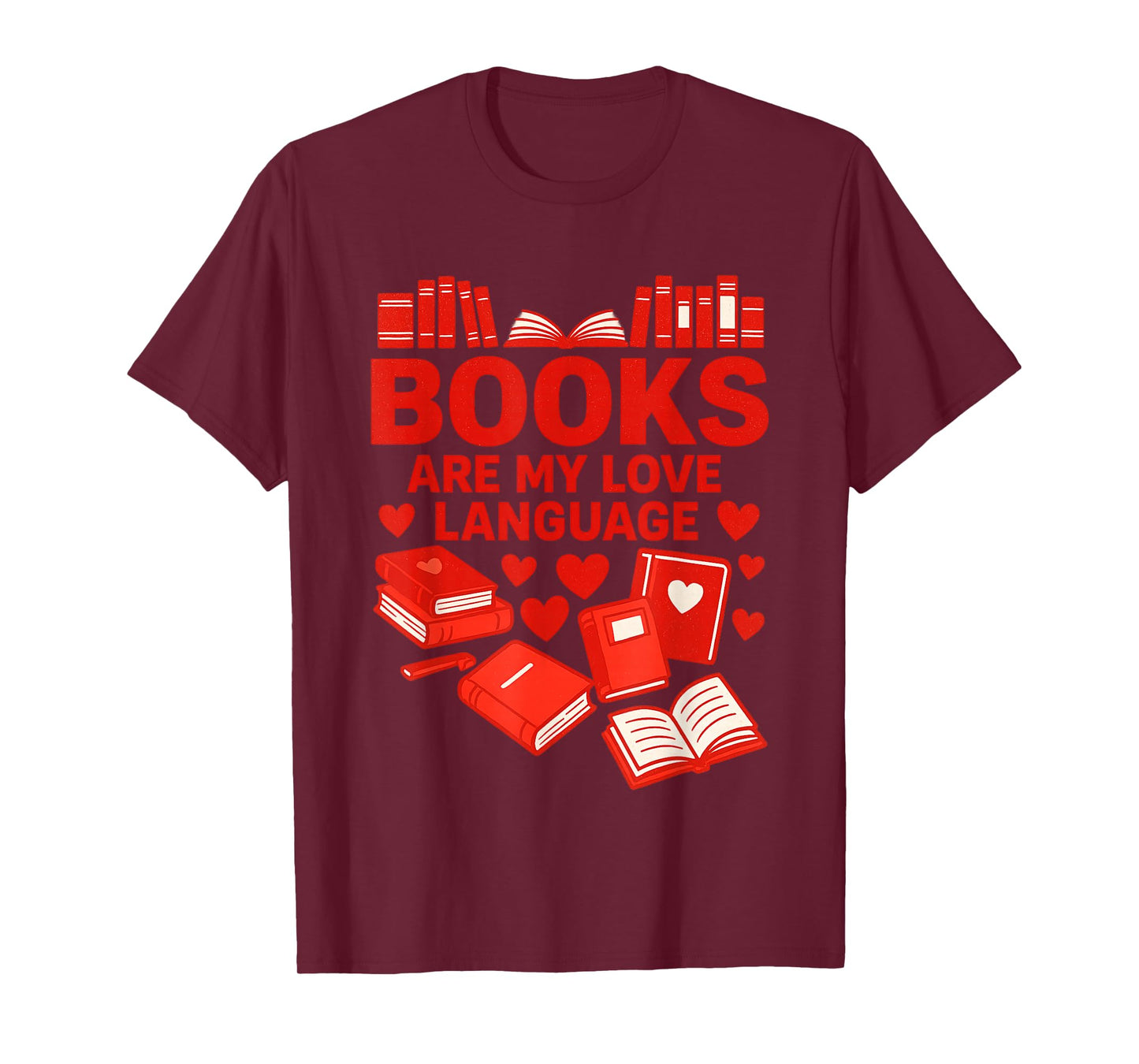 Books are My Love Language Reading Lover Librarian Valentine T-Shirt