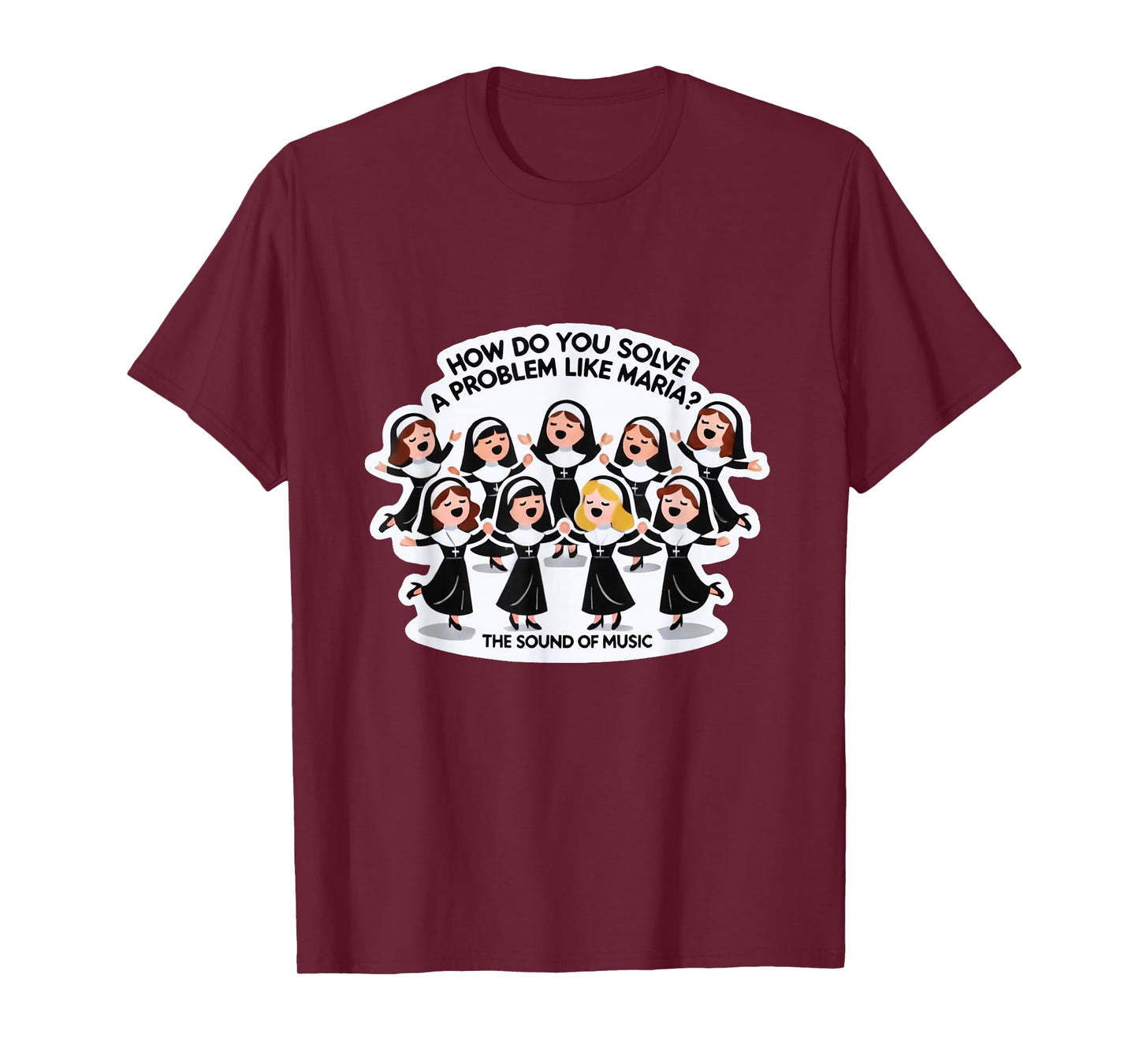 Solve A Problem Like Maria Sound Of Music Family Musical T-Shirt