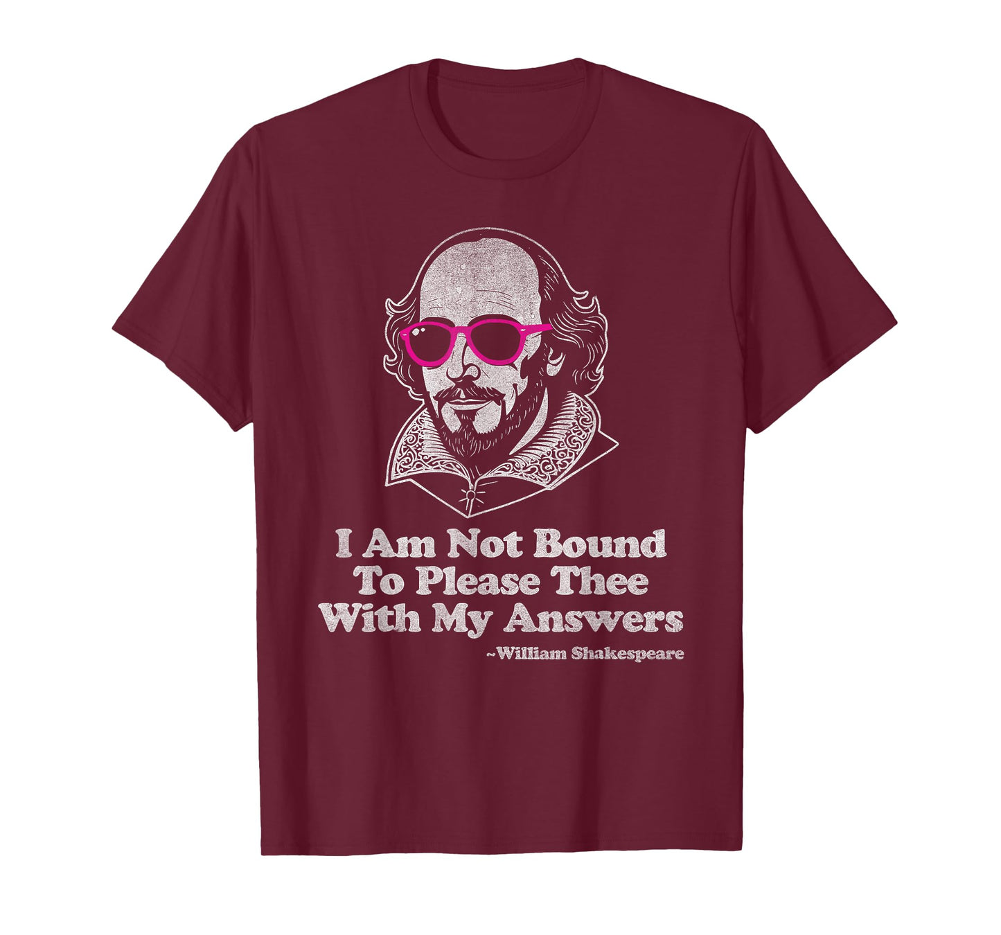 Shakespeare Quote Not Bound to Please Literature Teacher T-Shirt