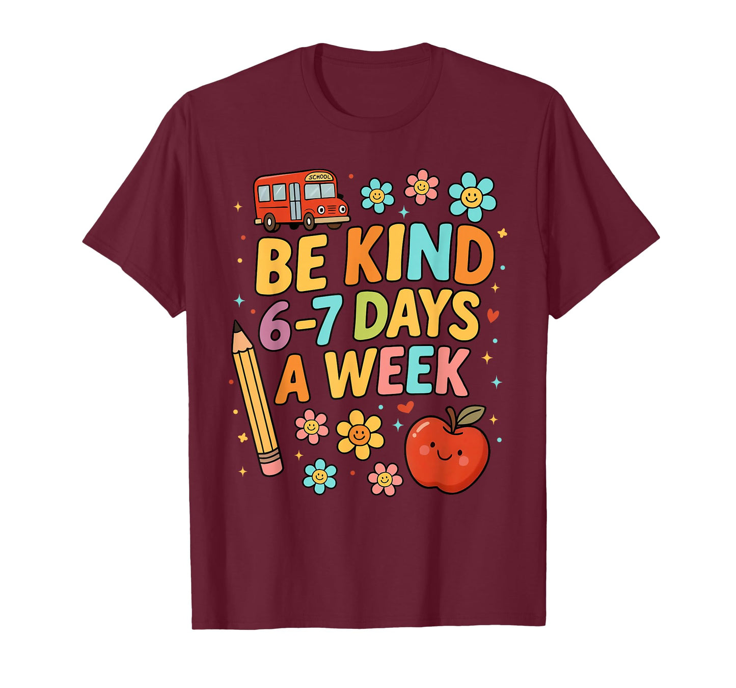 Be Kind 6-7 Days A Week Back to School 67 Meme T-Shirt