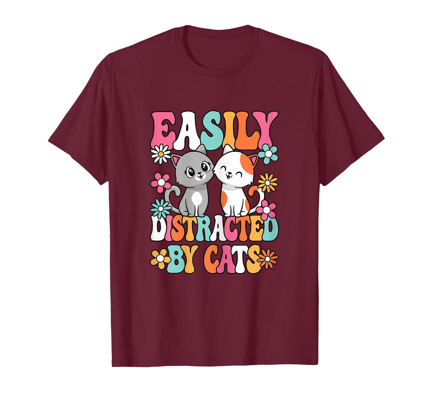 Easily Distracted by Cats Cute Cat Lover Kitten Women Girls T-Shirt