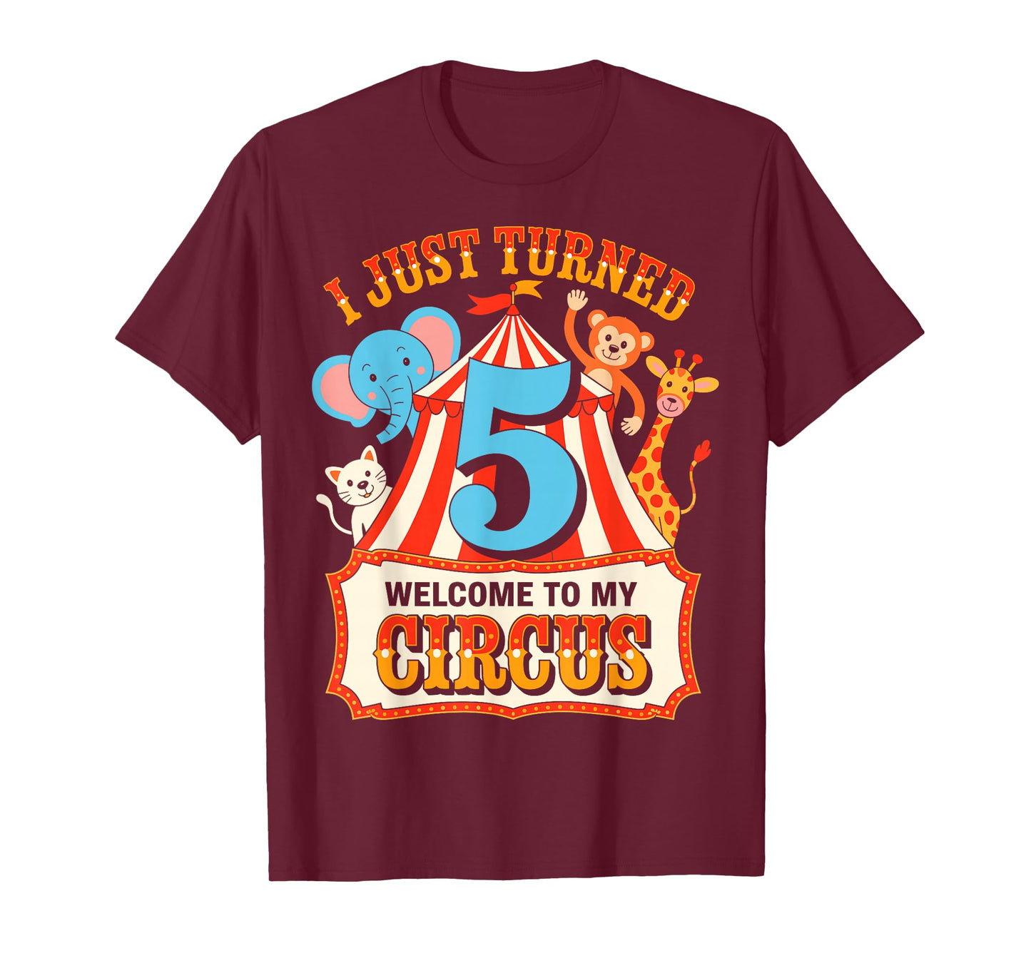 I Just Turned 5 Welcome to My Circus 5 Birthday Party Circus T-Shirt
