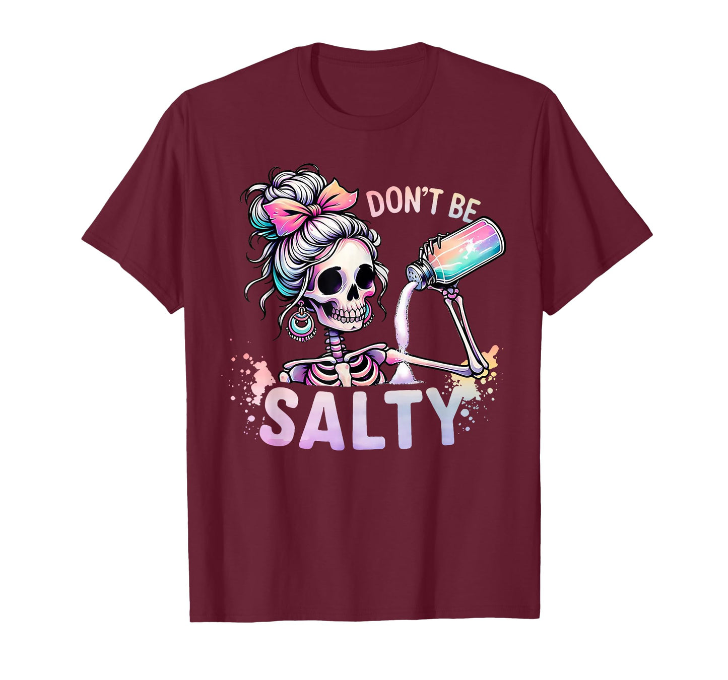 Don't Be Salty Skeleton Women Messy Bun T-Shirt