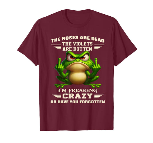 The Roses are Dead The Violets are Rotten My Sister Freaking T-Shirt