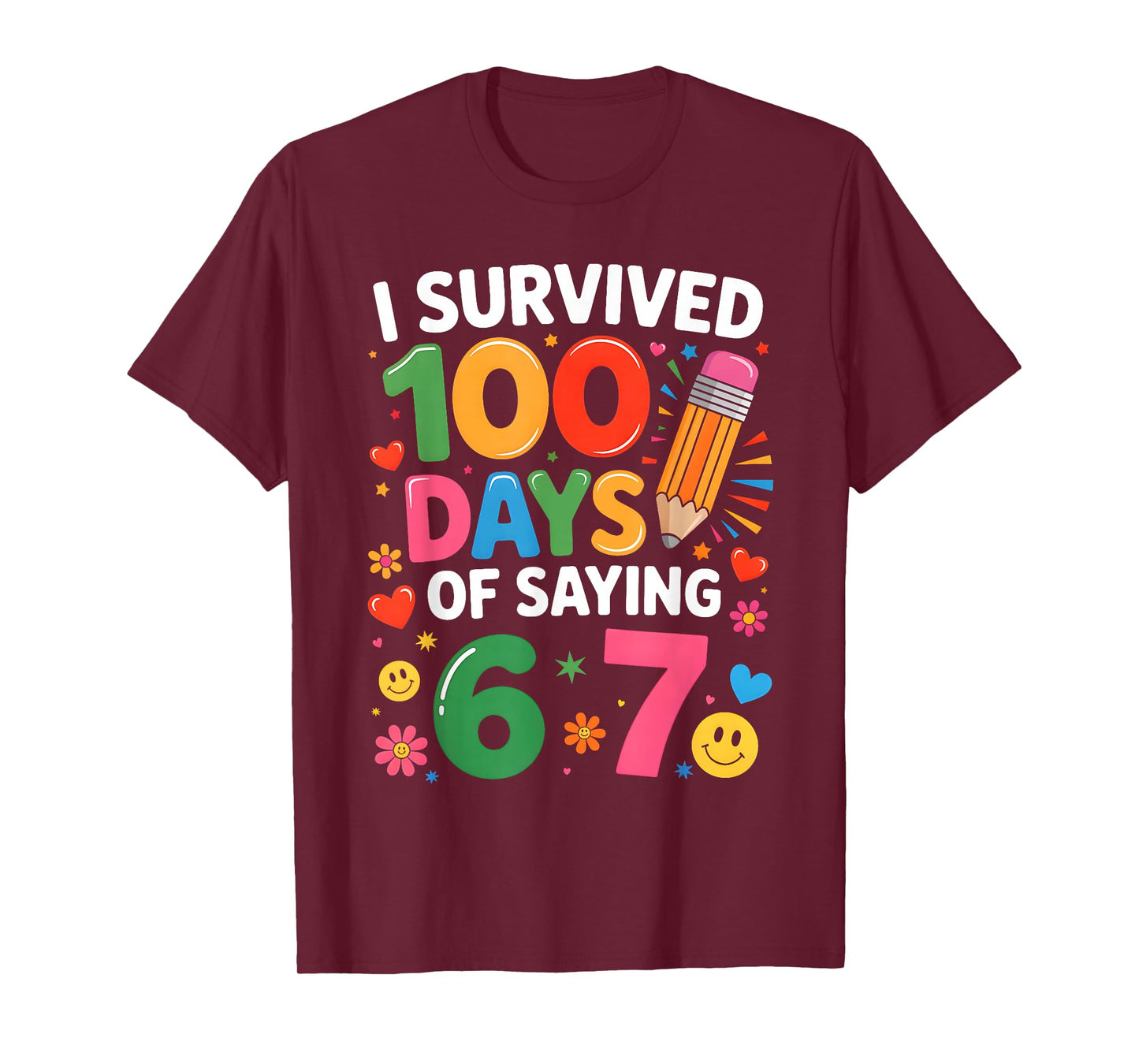 I Survived 100 Days of 67 100th Day of School Kids Teacher T-Shirt