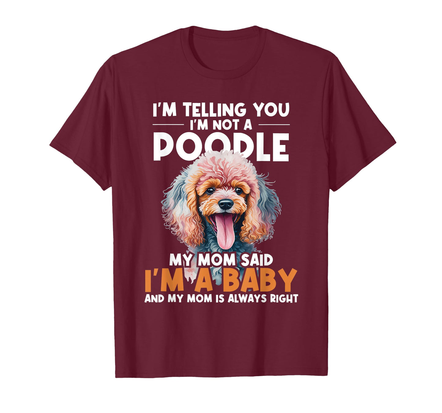 I'm Telling You I'm Not A Poodle - Dog Trainer Pet Breeder T-Shirt for Men Women Kids