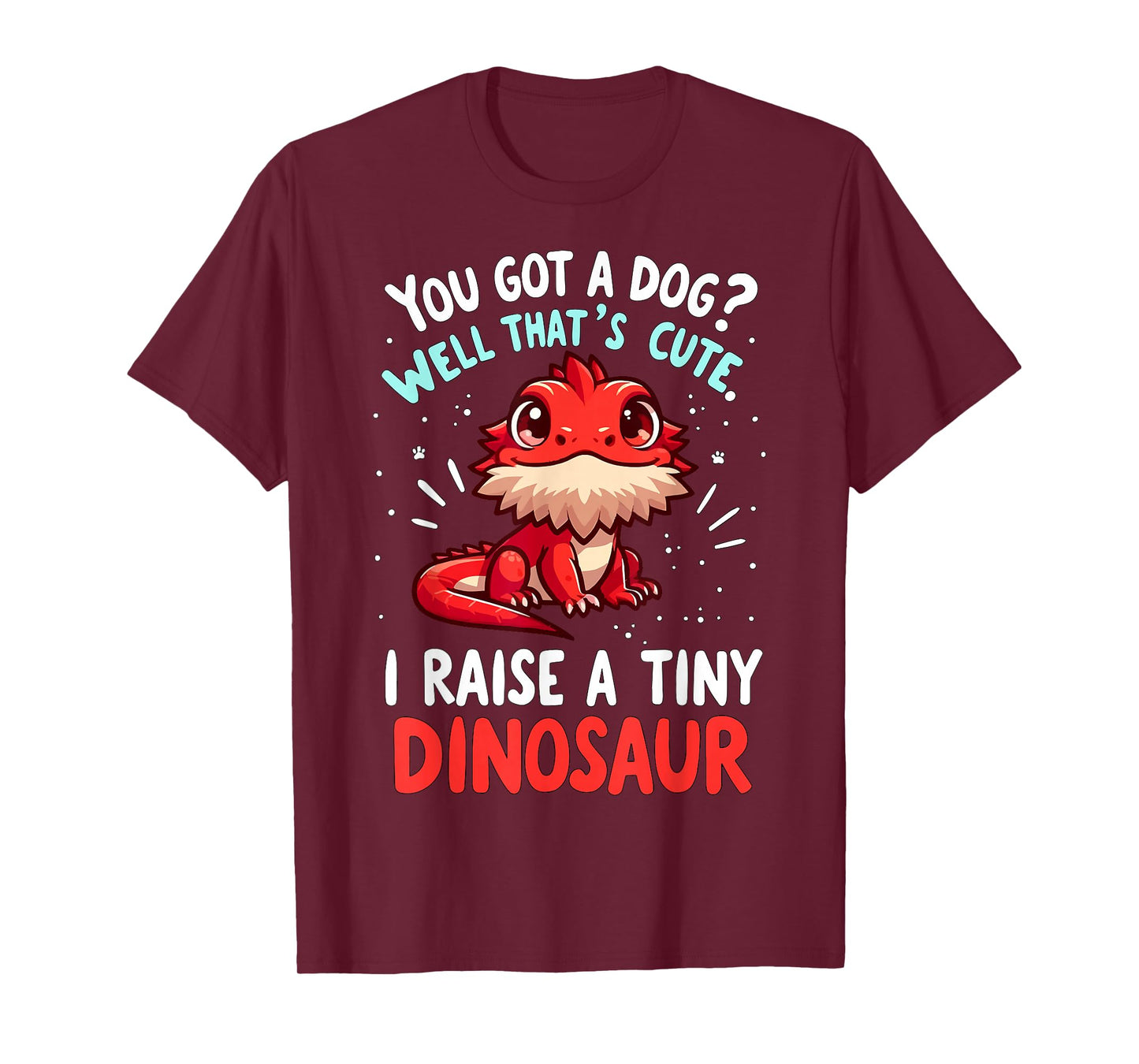 Bearded Dragon Pet I Raise A Tiny Dinosaur Bearded Dragon T-Shirt