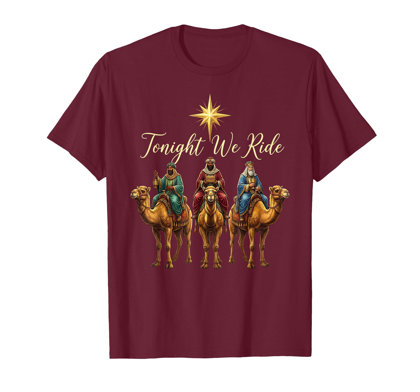 Christmas Nativity Three Wise Men Women Tonight We Ride T-Shirt