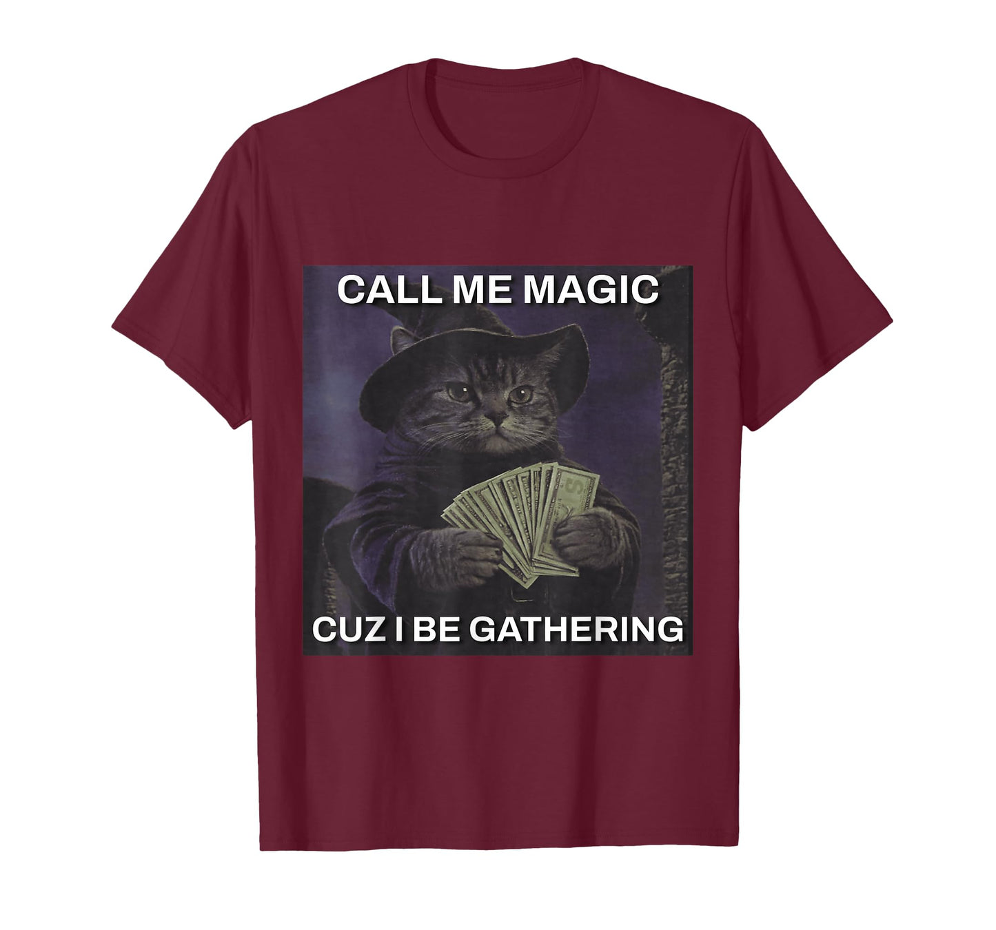 Call Me Magic Cuz I Be Gathering Cat Wizard Meme Brainrot T-Shirt