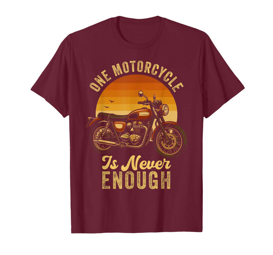 One Motorcycle is Never Enough Retro Funny Biker T-Shirt