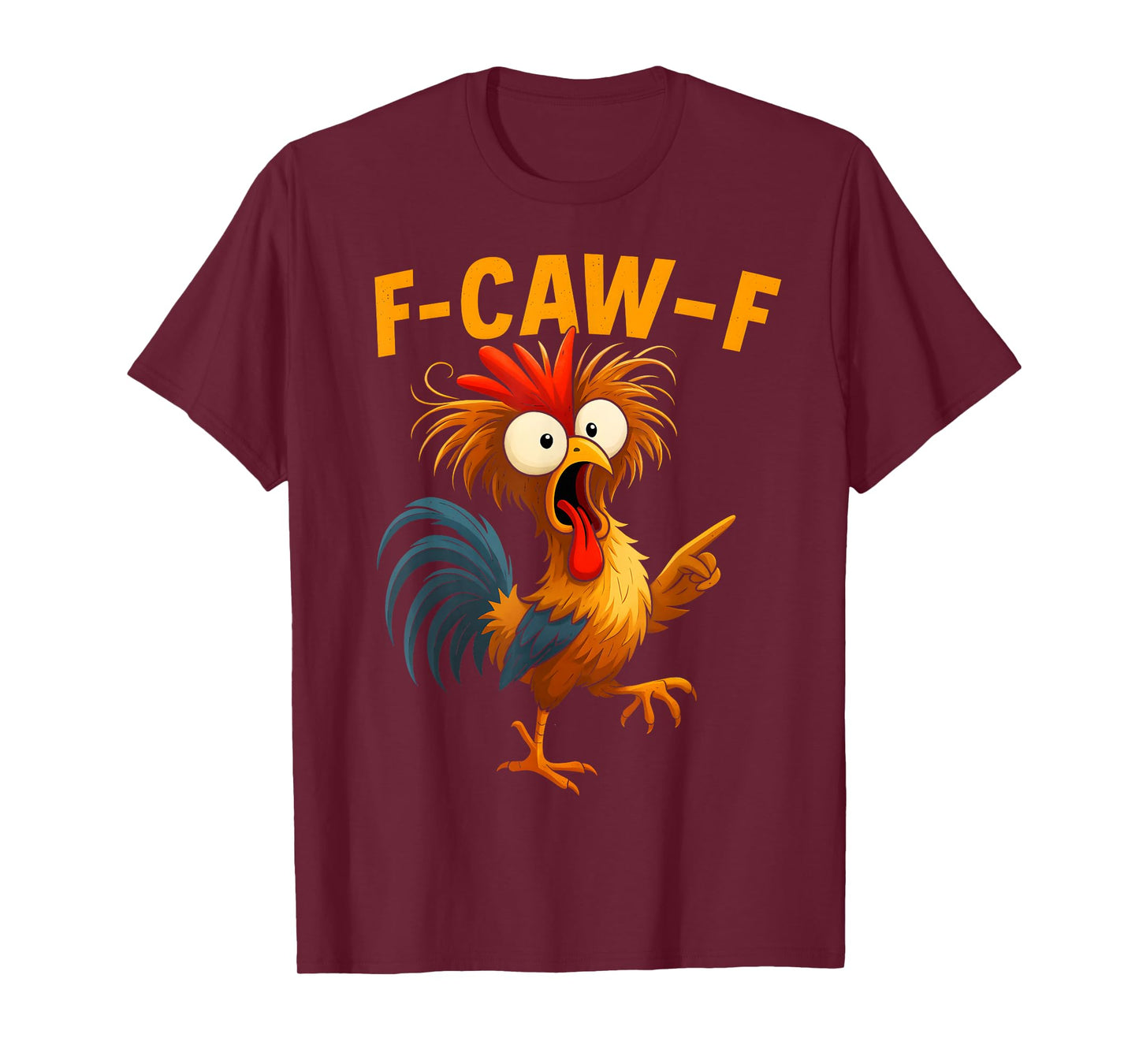 F Caw F Rooster Funny Bird Fcawf Chicken Whisperer Fawk Off T-Shirt