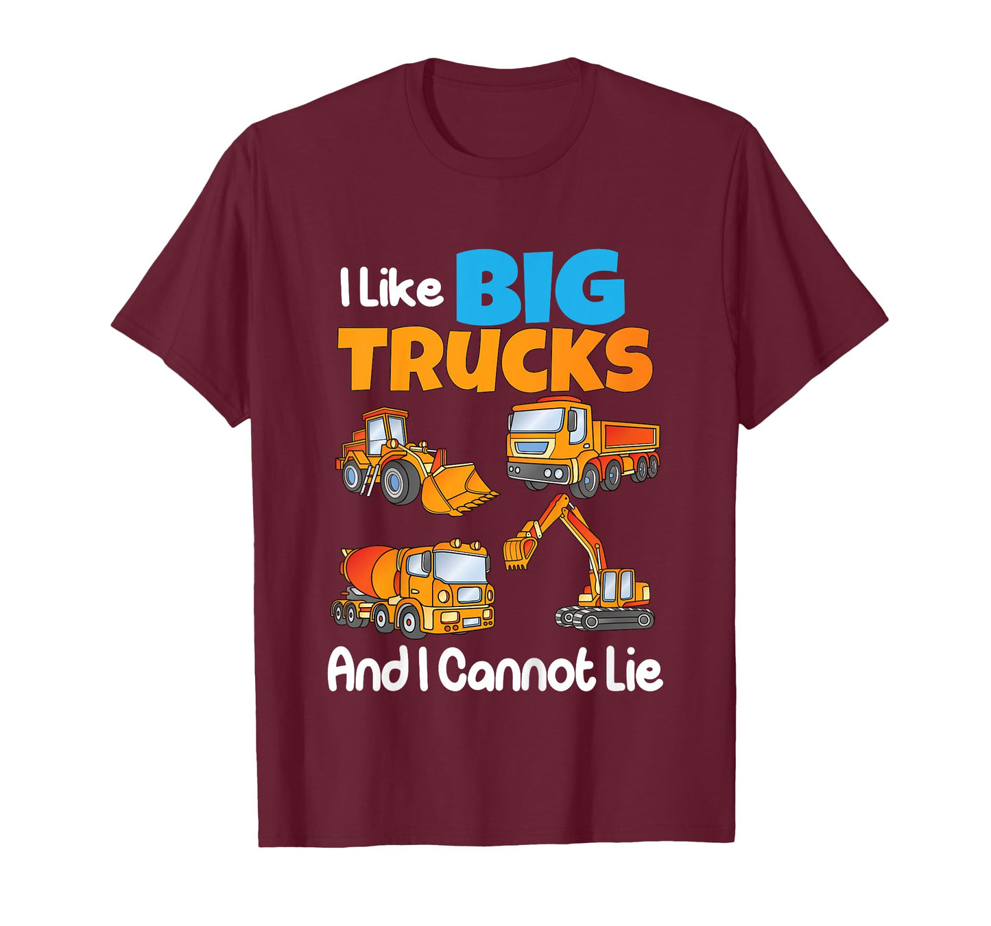 I Like Big Trucks And I Cannot Lie Kids Boys Girls Toddlers T-Shirt